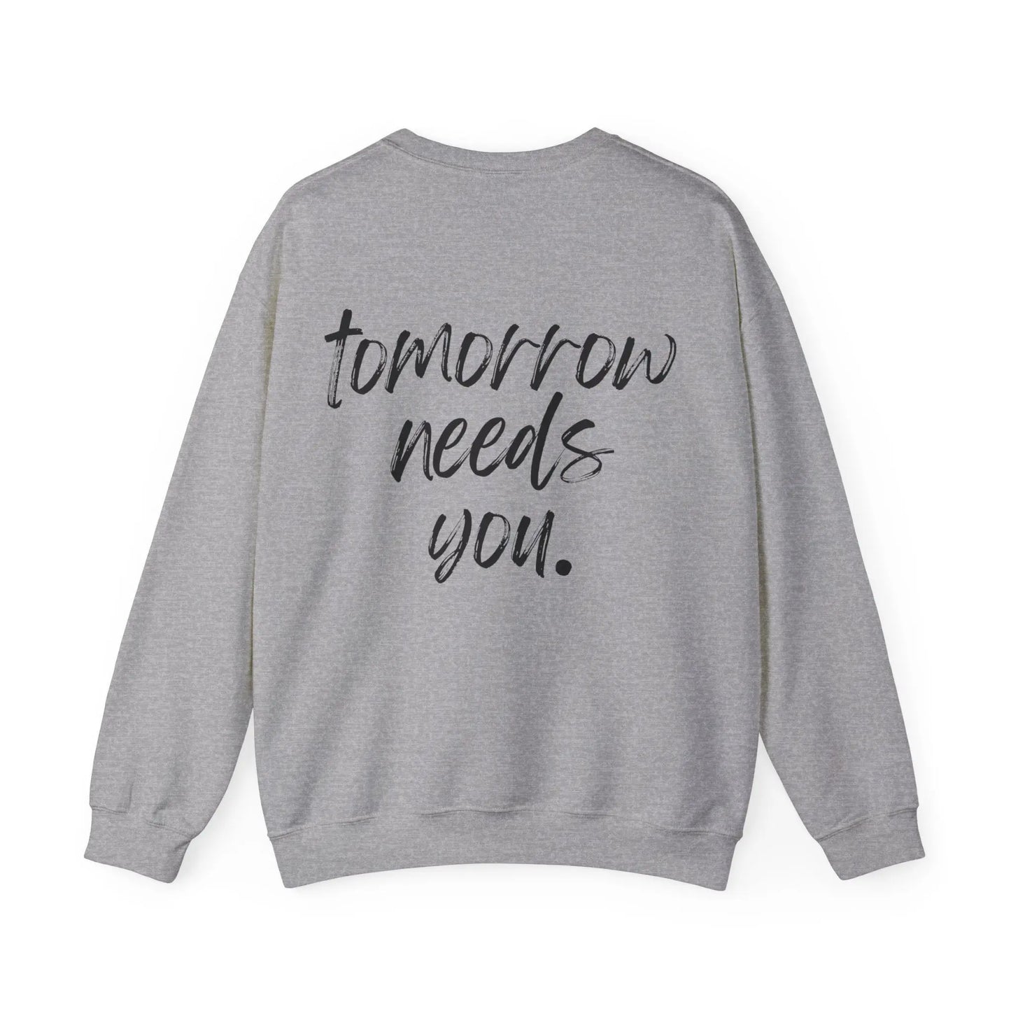 Stay Tomorrow Needs You Sweatshirt Mental Health Awareness Suicide Prevention Mothers Day Fathers Day Gift Veterans Support Military Gift Printify