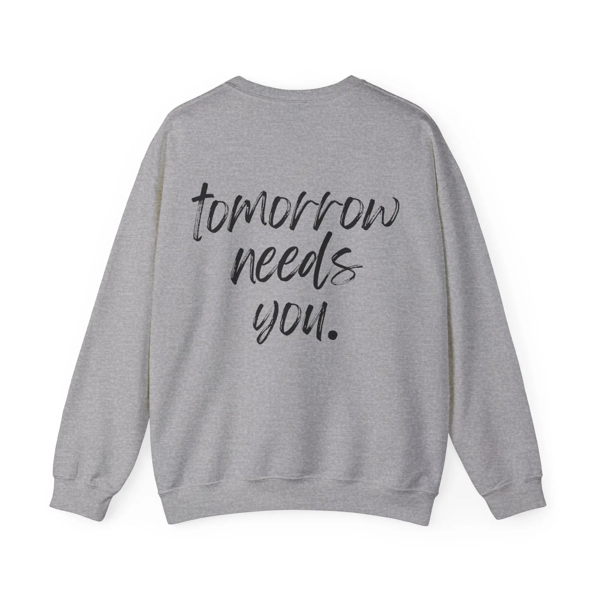 Stay Tomorrow Needs You Sweatshirt Mental Health Awareness Suicide Prevention Mothers Day Fathers Day Gift Veterans Support Military Gift Printify