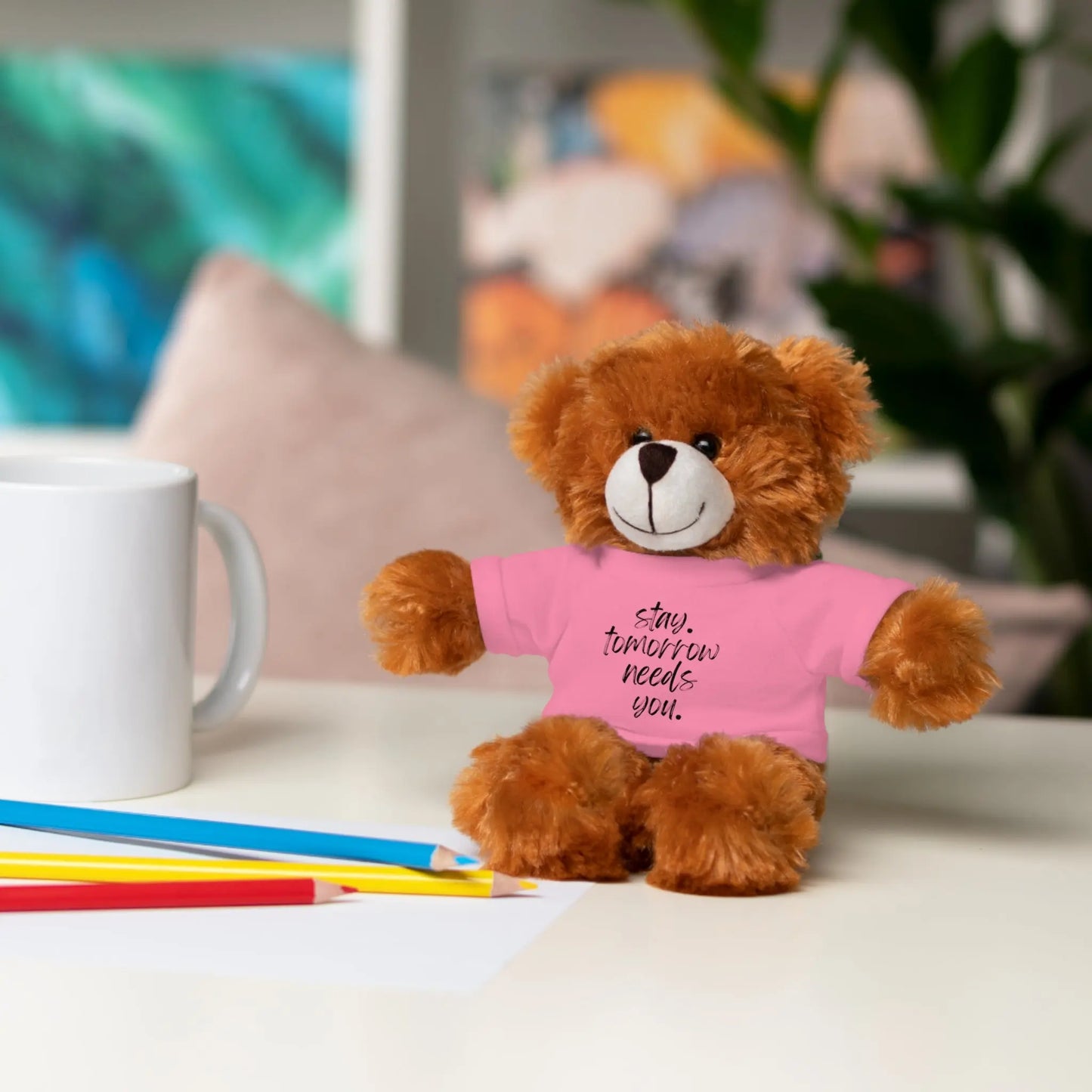 Stay Tomorrow Needs You Stuffed Animals with Tee Printify