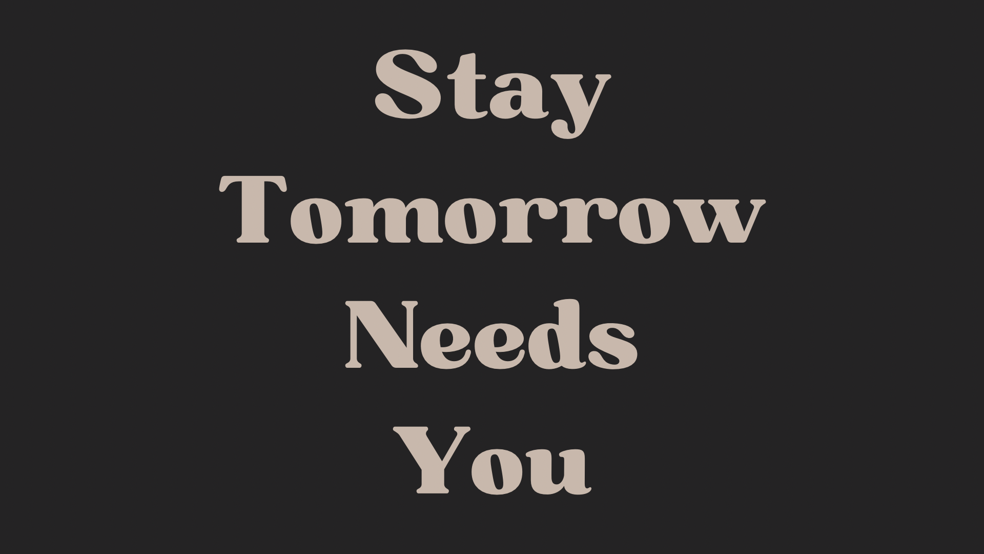 Stay Tomorrow Needs You logo