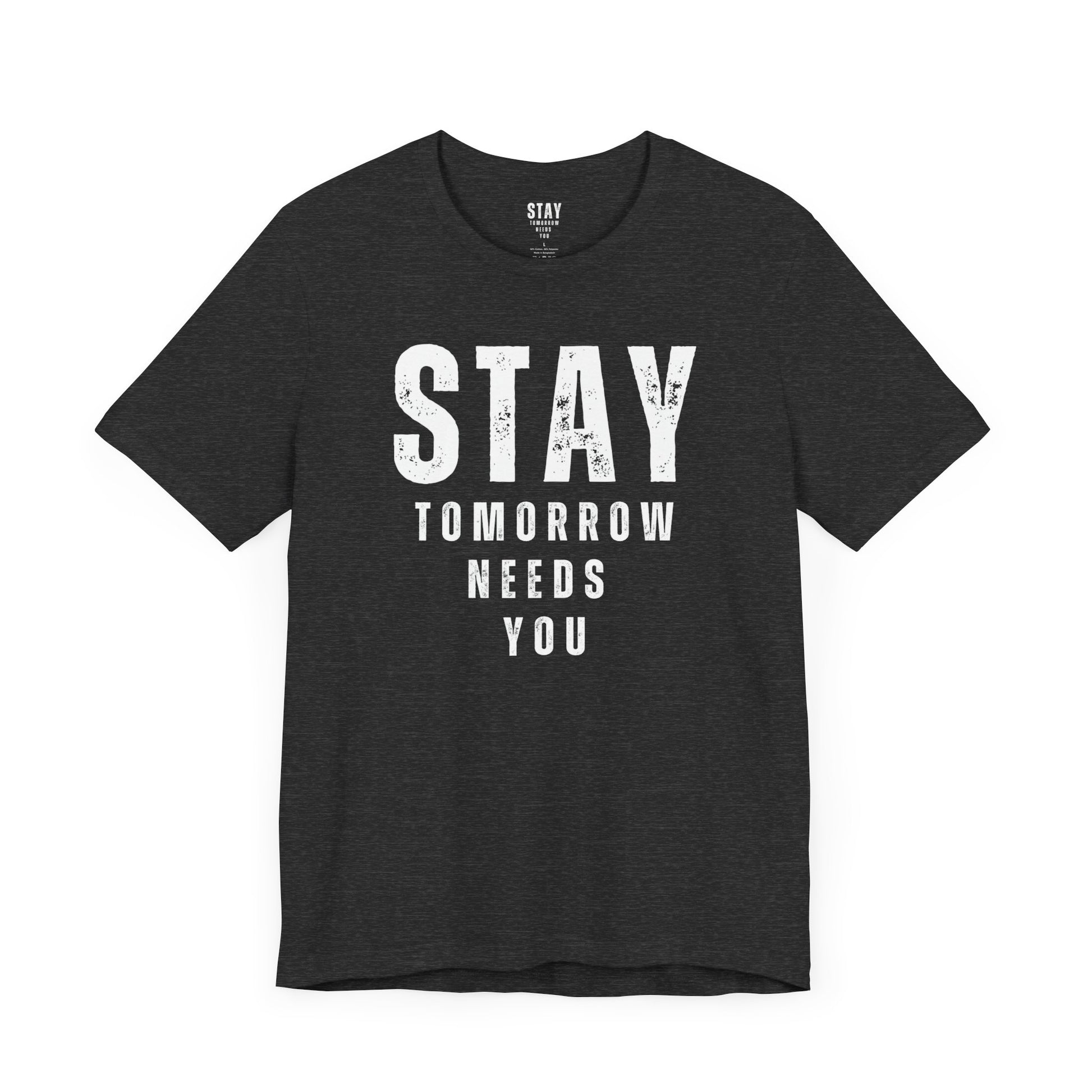 Suicide Prevention Stay Tomorrow Needs You Mental Health Awareness T shirt - Stay Tomorrow Needs You