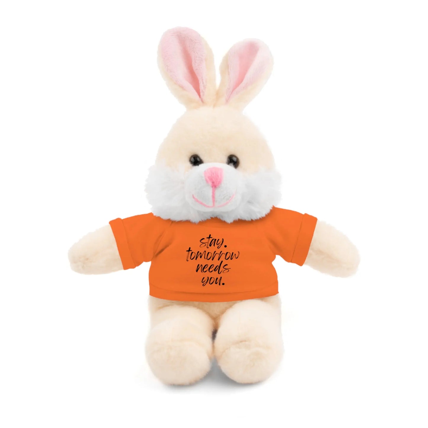 Stay Tomorrow Needs You Stuffed Animals with Tee Printify