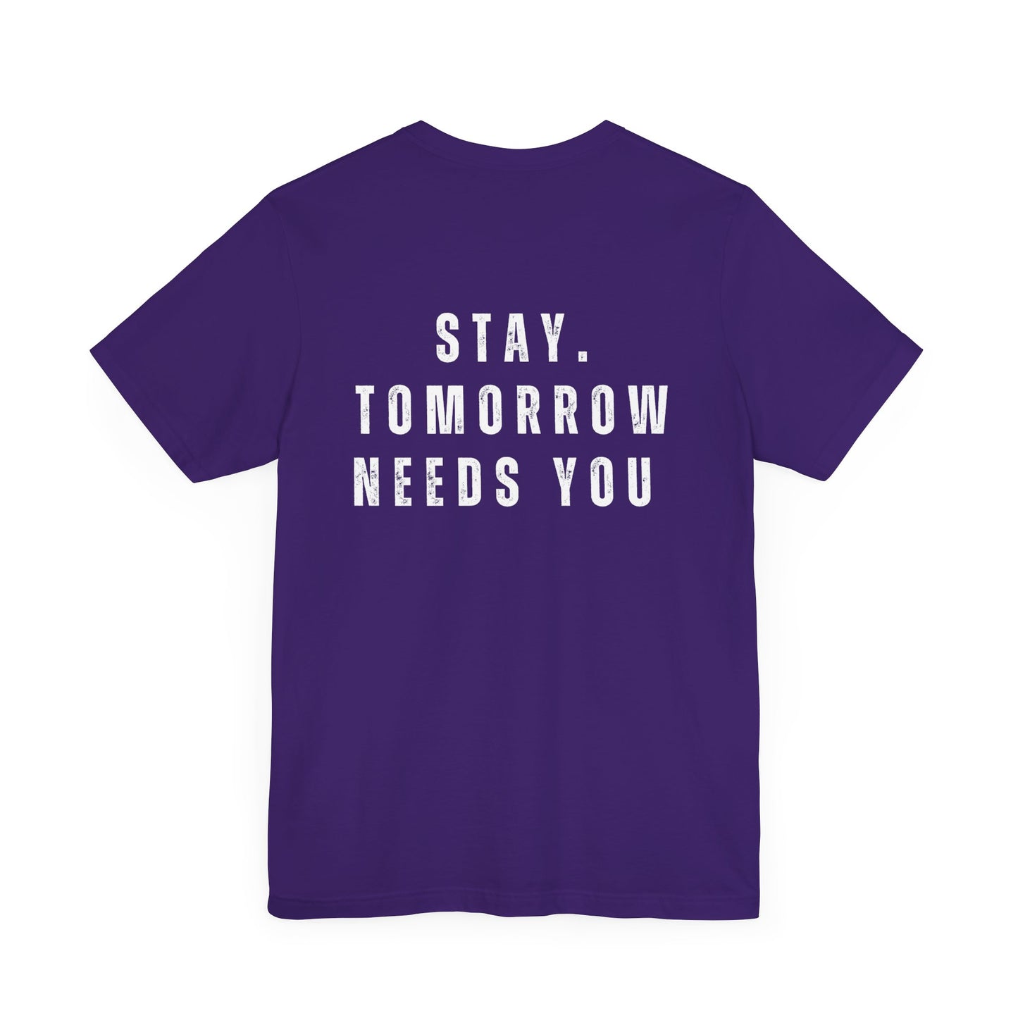 Suicide Prevention Stay Tomorrow Needs You Mental Health Awareness T shirt - Stay Tomorrow Needs You