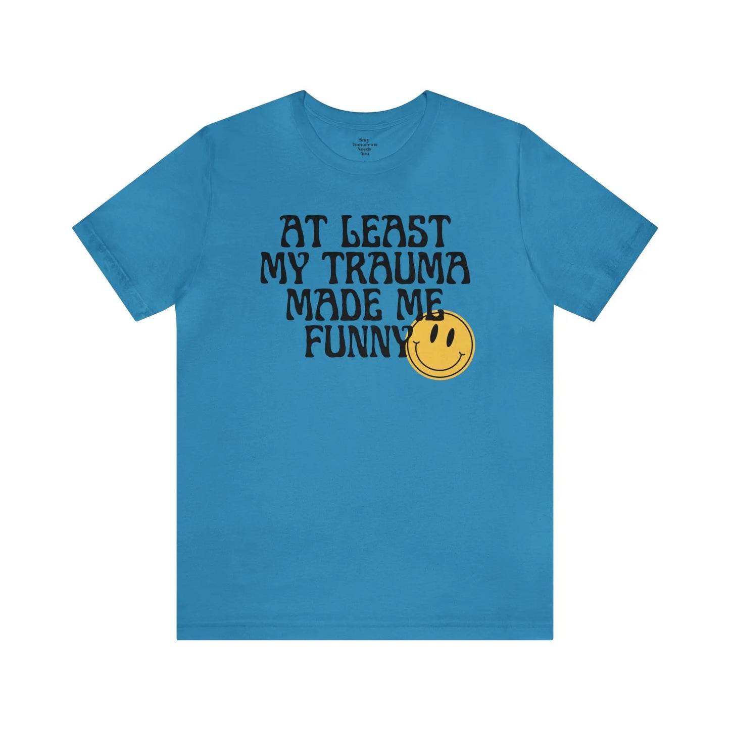 At Least My Trauma Made Me Funny Retro Boho Sarcastic T-Shirt