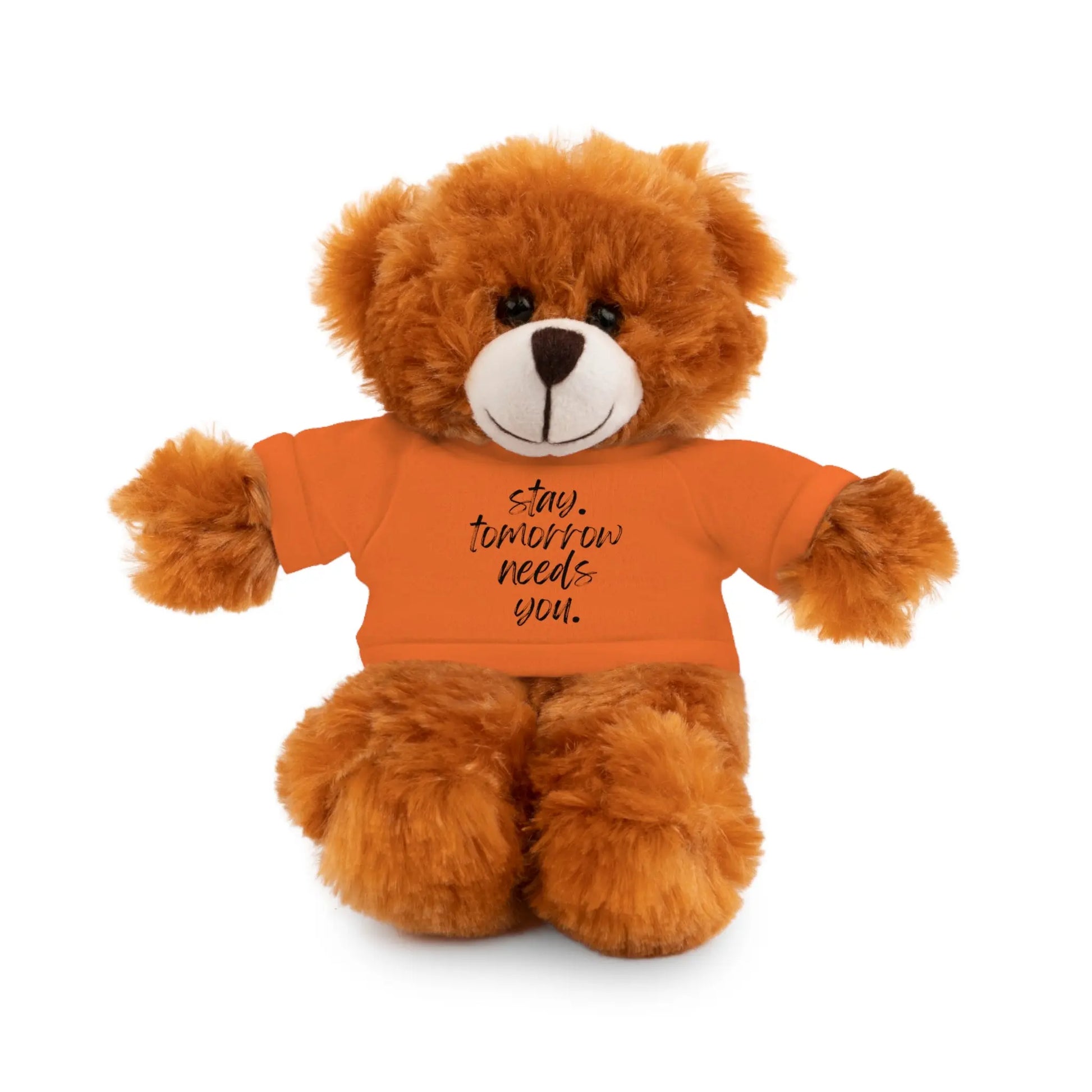 Stay Tomorrow Needs You Stuffed Animals with Tee Printify