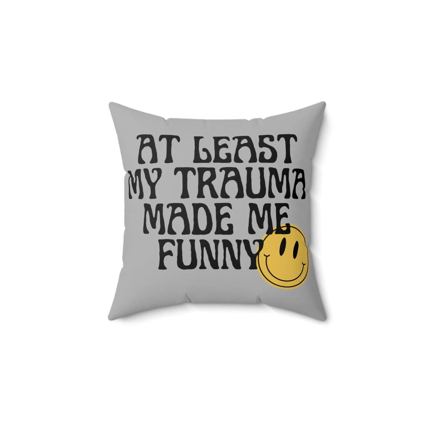 At least my trauma made me funny pillow - papercraneco