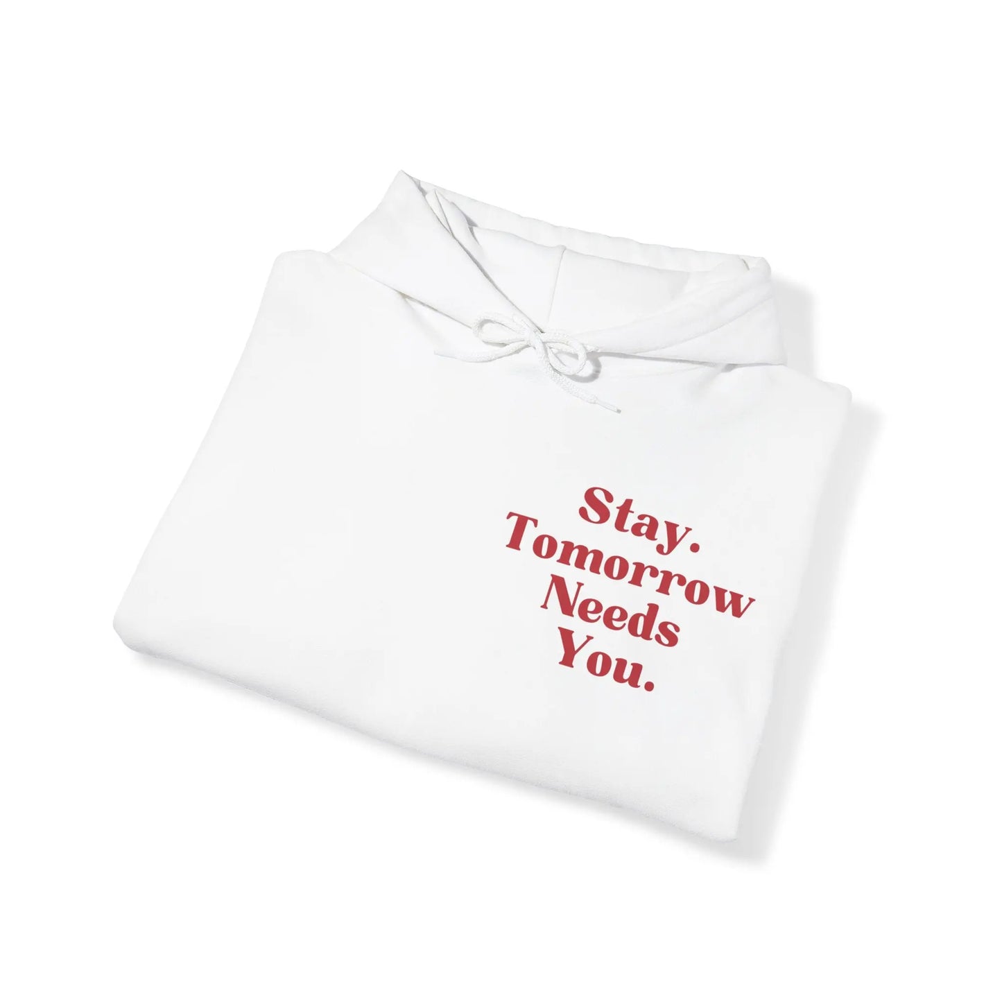 Suicide Awareness To the Person Behind Me: Stay Tomorrow Needs You Hoodie Printify