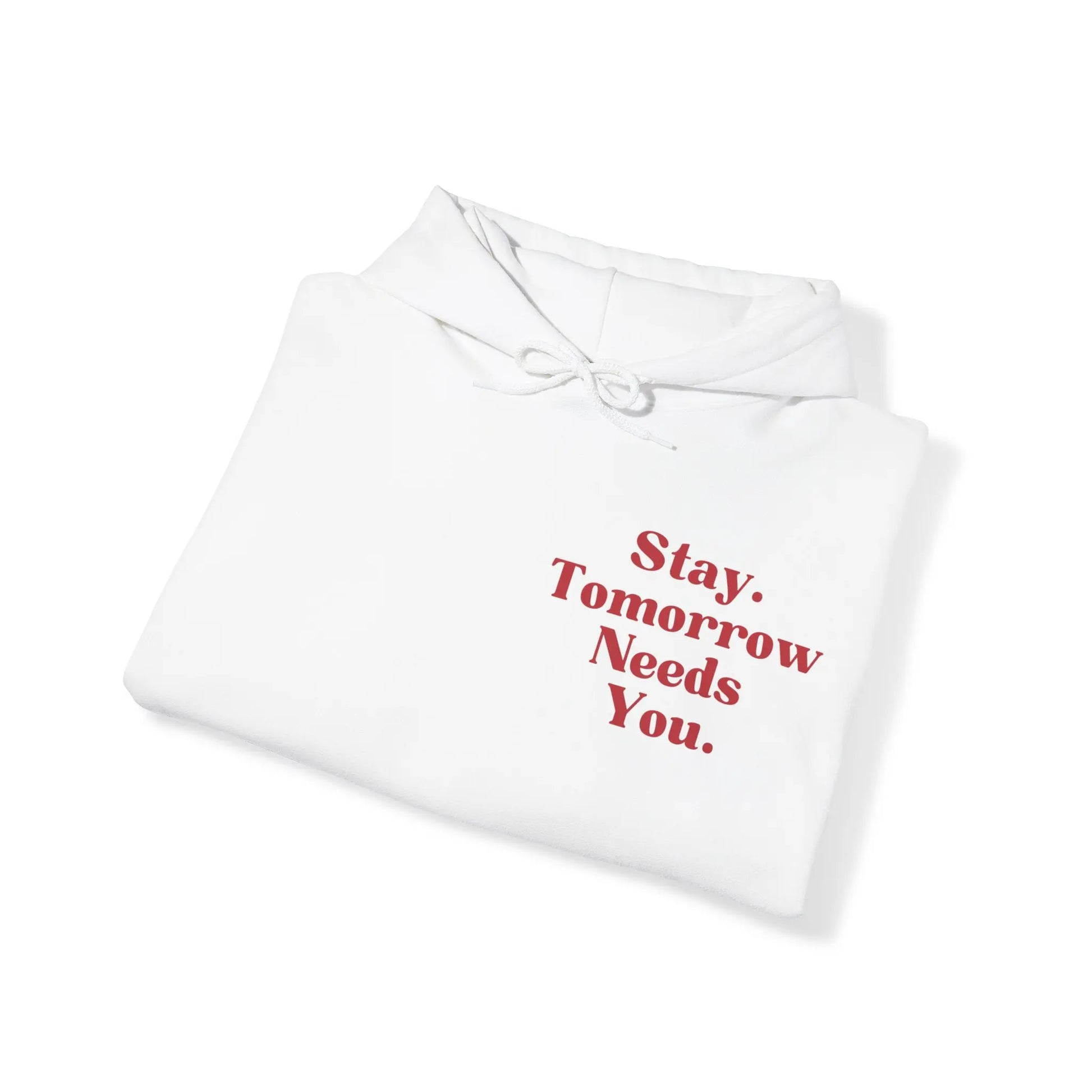Suicide Awareness To the Person Behind Me: Stay Tomorrow Needs You Hoodie Printify