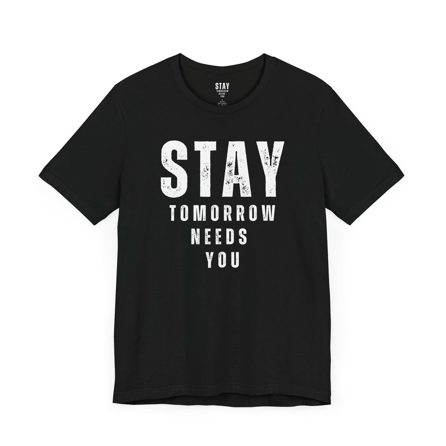 Suicide Prevention Stay Tomorrow Needs You Mental Health Awareness T shirt - Stay Tomorrow Needs You