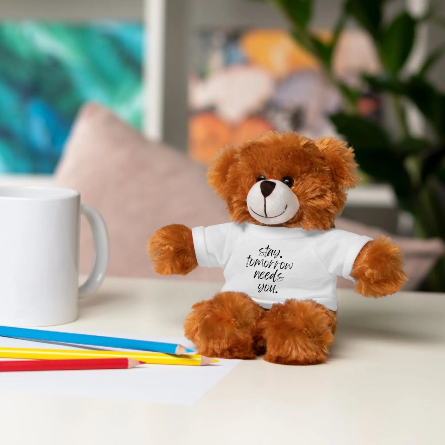 Stay Tomorrow Needs You Stuffed Animals with Tee Printify
