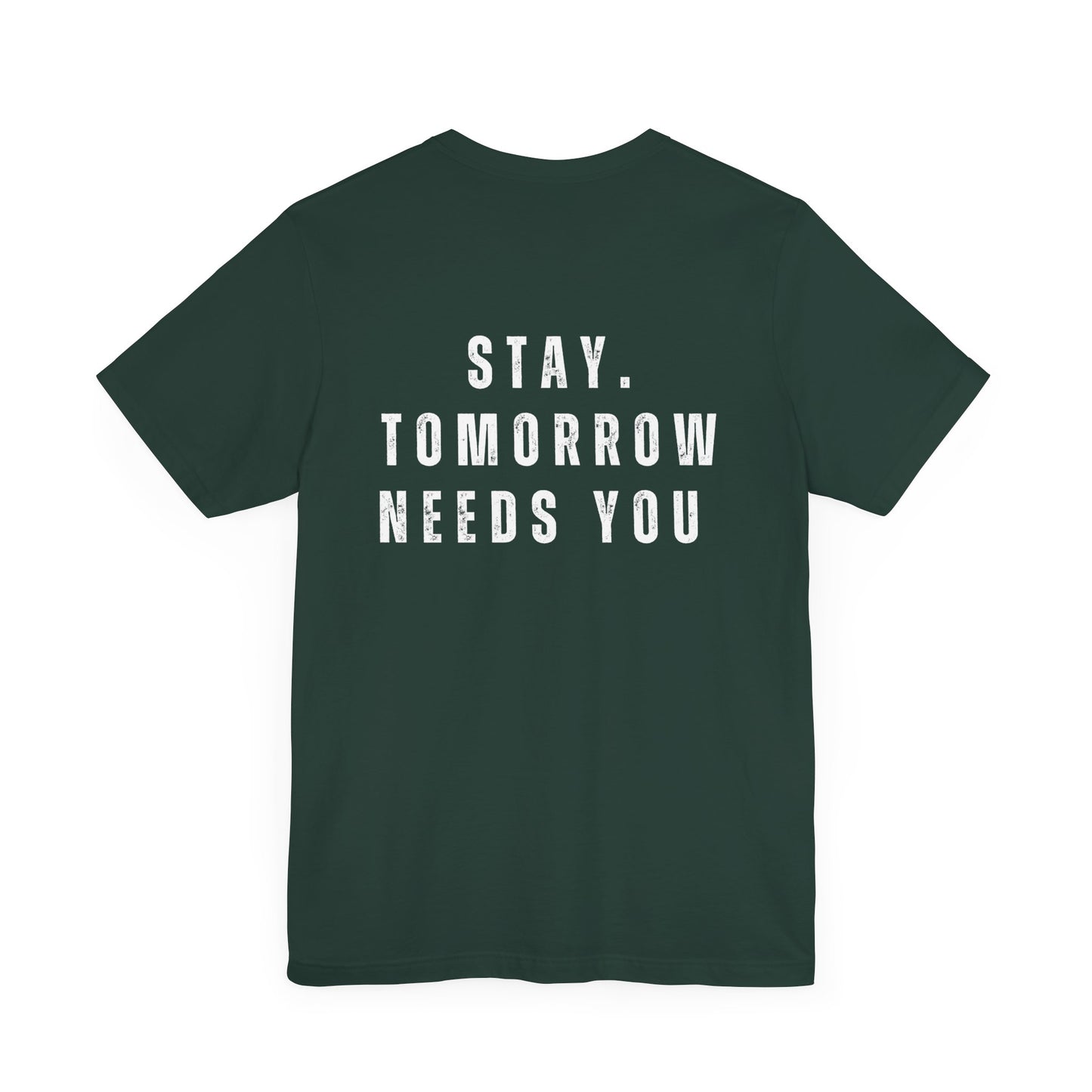 Suicide Prevention Stay Tomorrow Needs You Mental Health Awareness T shirt - Stay Tomorrow Needs You