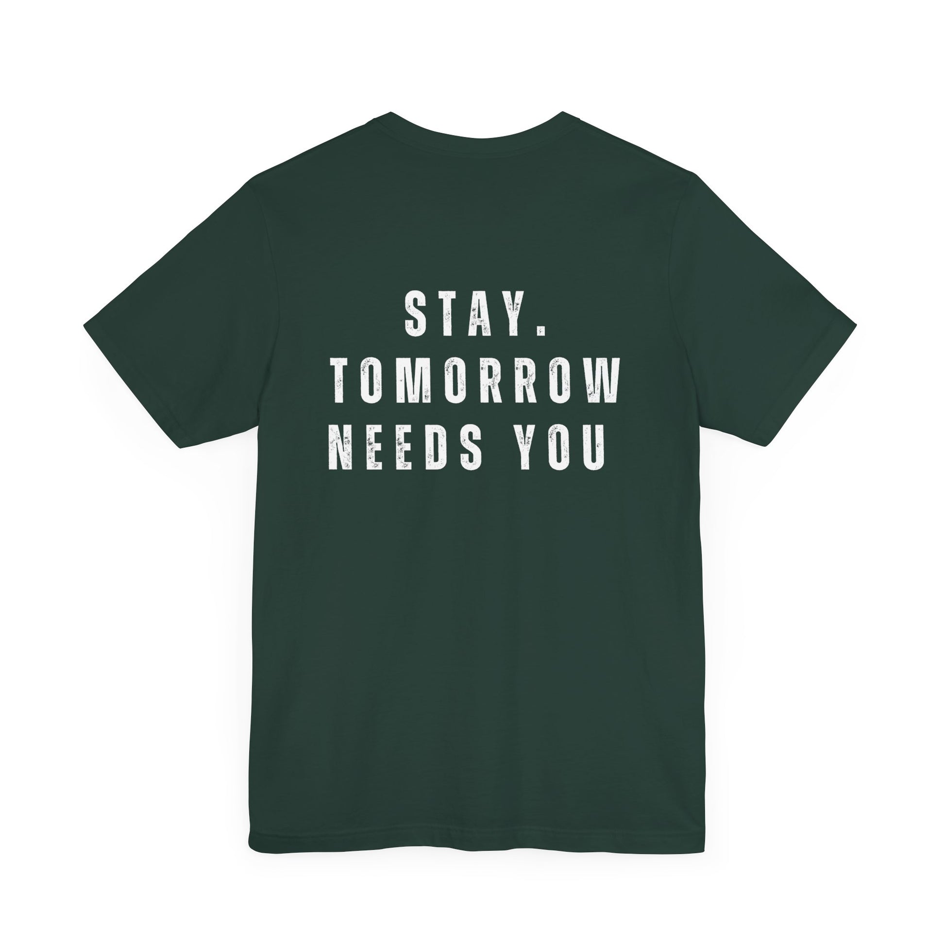 Suicide Prevention Stay Tomorrow Needs You Mental Health Awareness T shirt - Stay Tomorrow Needs You