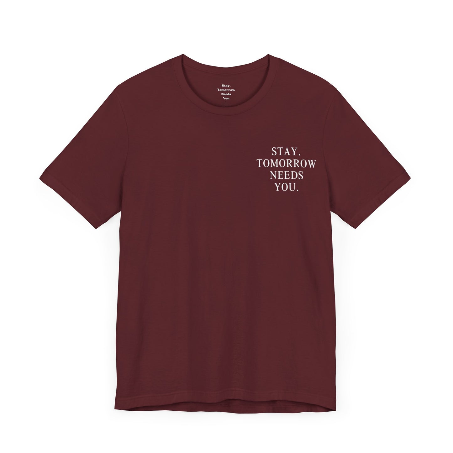 Stay Tomorrow Needs You Suicide Prevention Mental Health Awareness T Shirt Military Gift, Veterans Gift Idea Christmas - Stay Tomorrow Needs You