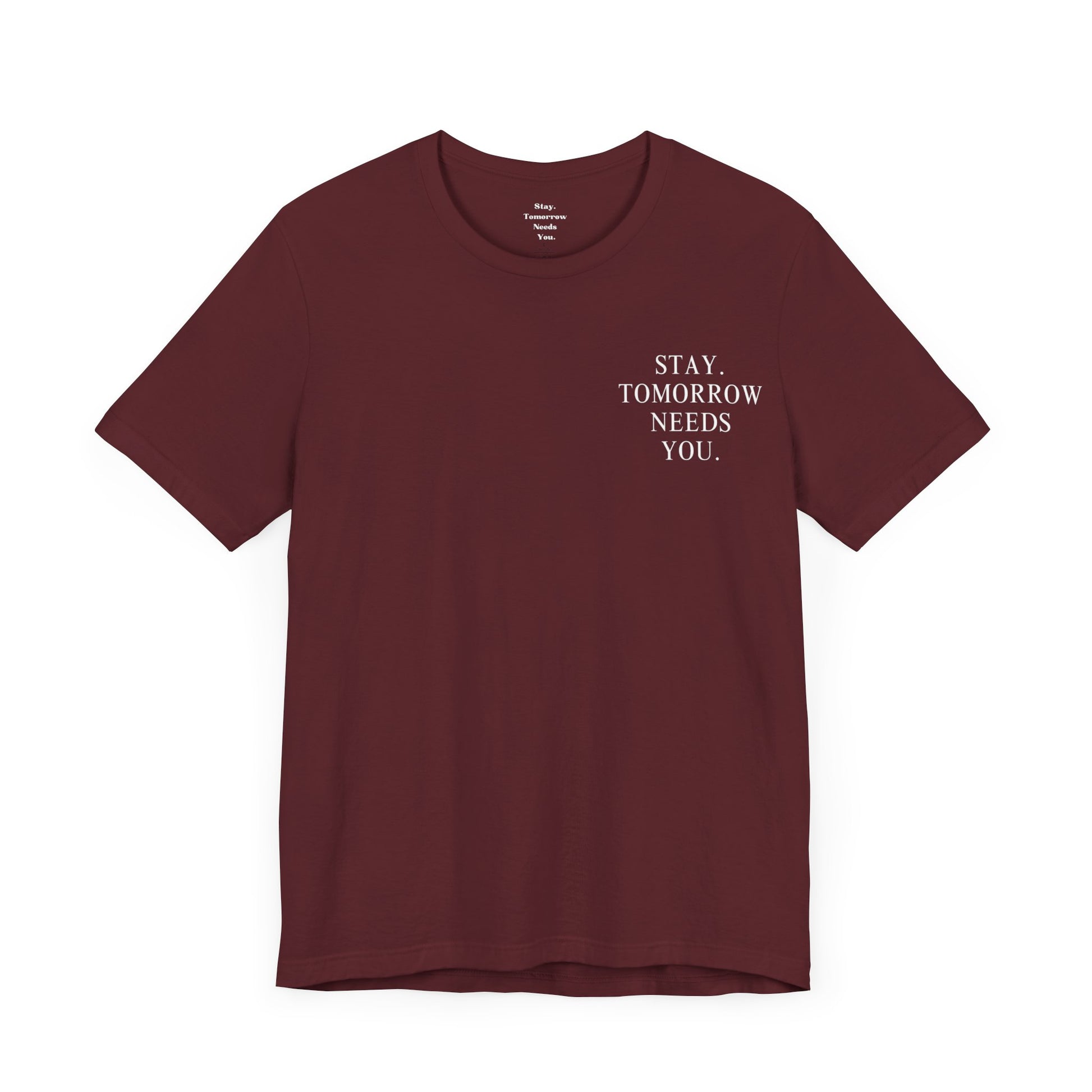 Stay Tomorrow Needs You Suicide Prevention Mental Health Awareness T Shirt Military Gift, Veterans Gift Idea Christmas - Stay Tomorrow Needs You