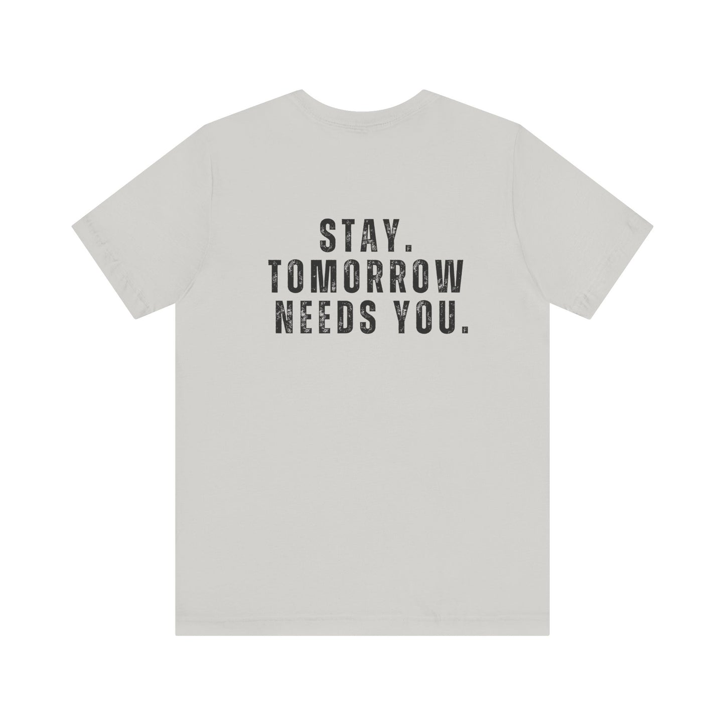 Suicide Prevention Stay Tomorrow Needs You Mental Health Awareness T shirt Veteran Support Military Gift Idea Christmas - Stay Tomorrow Needs You