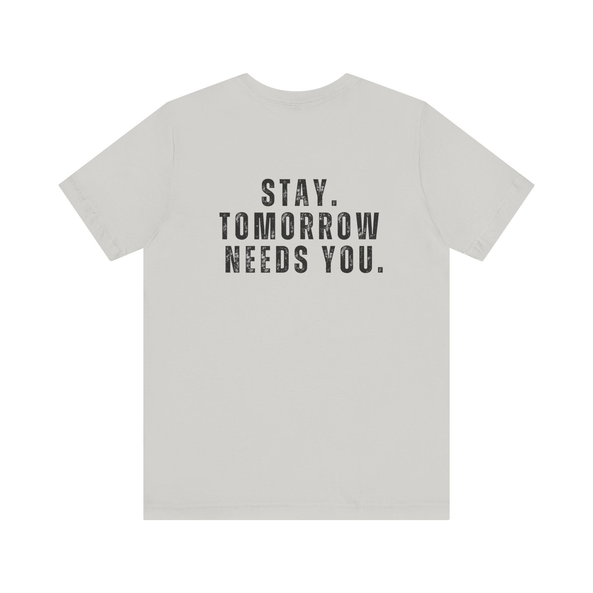 Suicide Prevention Stay Tomorrow Needs You Mental Health Awareness T shirt Veteran Support Military Gift Idea Christmas - Stay Tomorrow Needs You