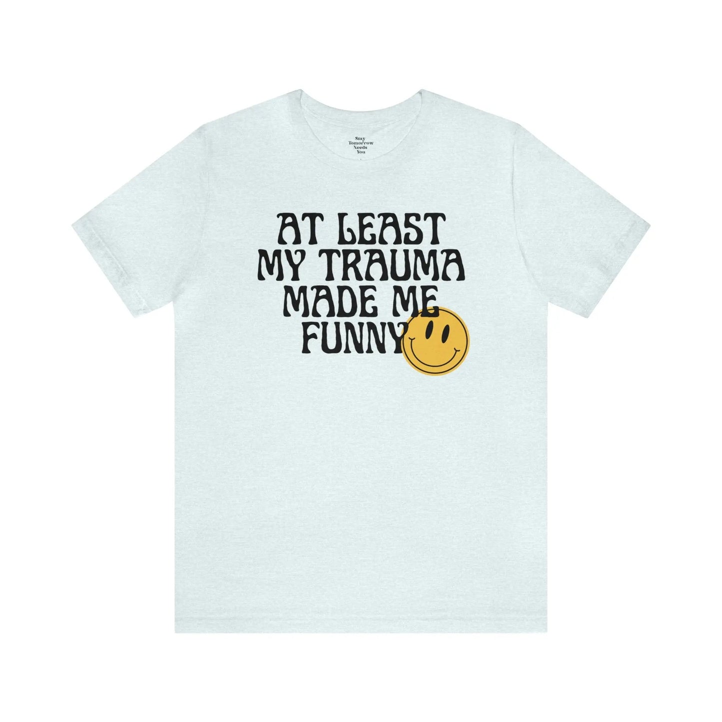 At Least My Trauma Made Me Funny Retro Boho Sarcastic T-Shirt