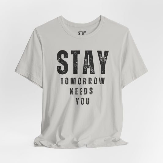 Suicide Prevention Stay Tomorrow Needs You Mental Health Awareness T shirt Veteran Support Military Gift Idea Christmas - Stay Tomorrow Needs You