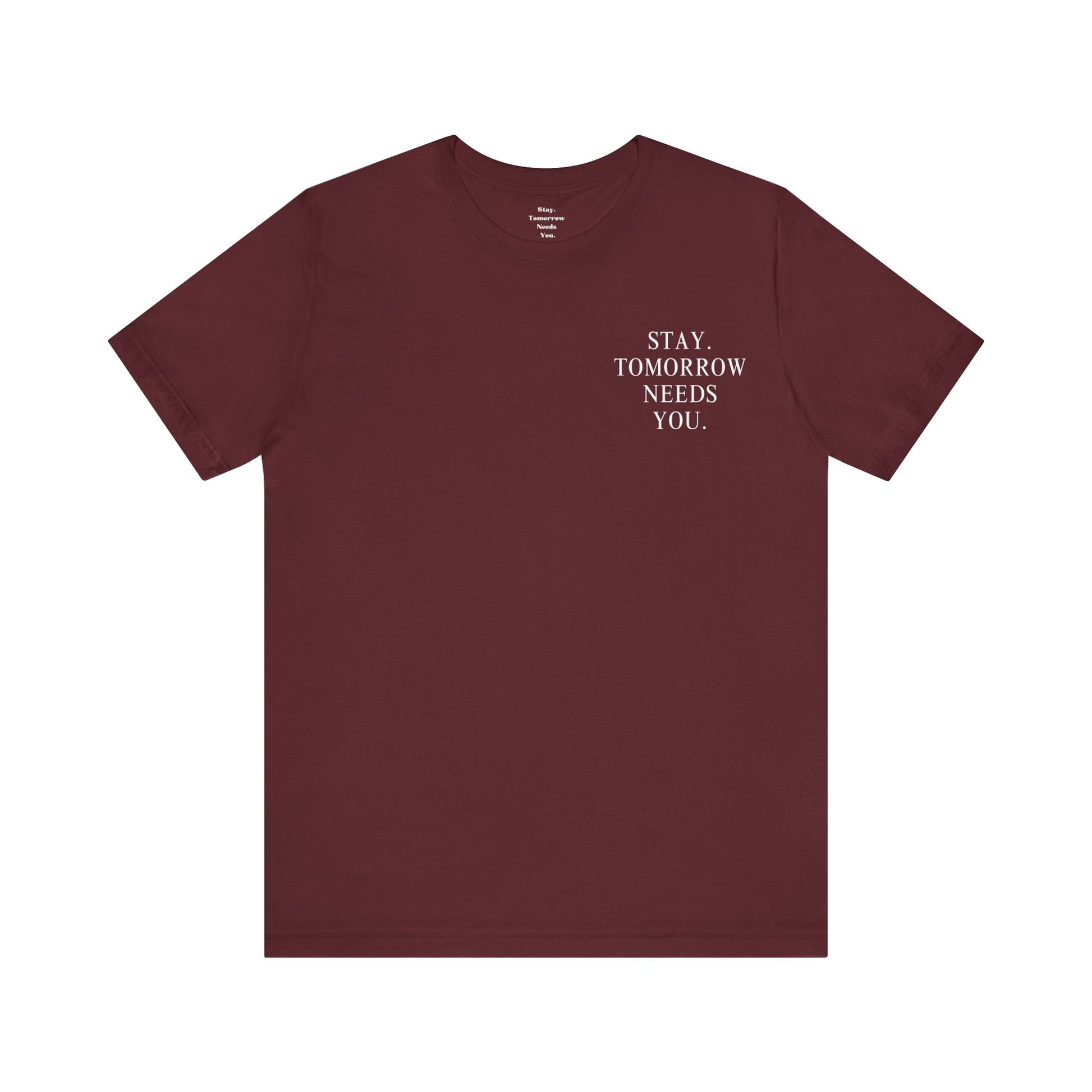 Stay Tomorrow Needs You Suicide Prevention Mental Health Awareness T Shirt Military Gift, Veterans Gift Idea Christmas - Stay Tomorrow Needs You
