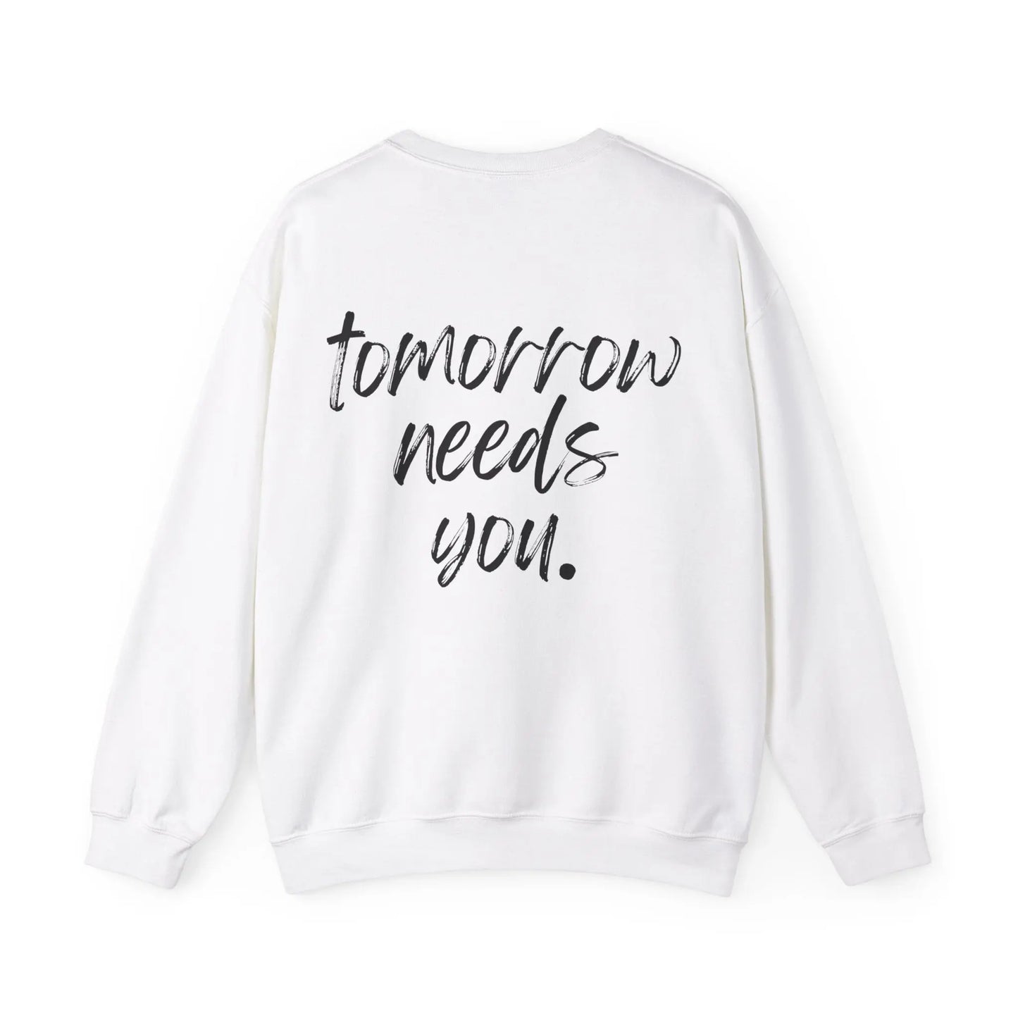 Stay Tomorrow Needs You Sweatshirt Mental Health Awareness Suicide Prevention Mothers Day Fathers Day Gift Veterans Support Military Gift Printify