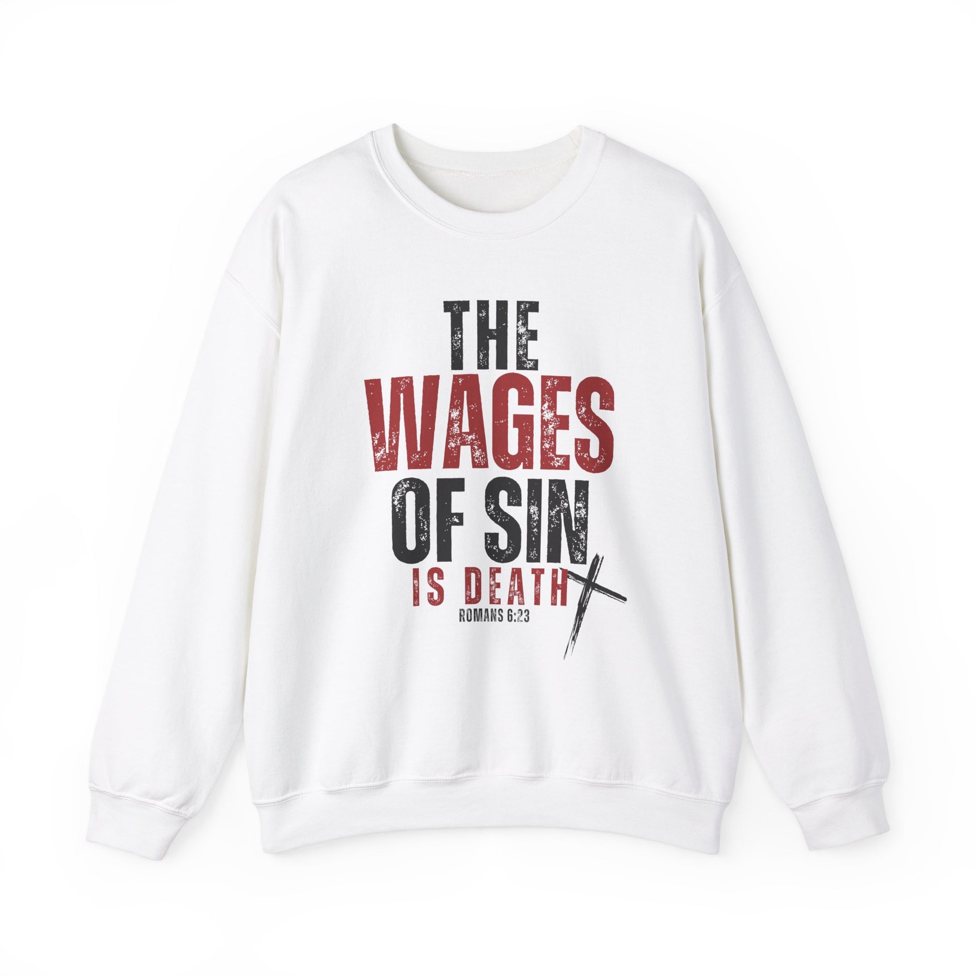 Romans 6:23 The Wages of Sin is Death Bible Verse Scripture Christian Sweatshirt Faith God Jesus Bible Christian Gifts