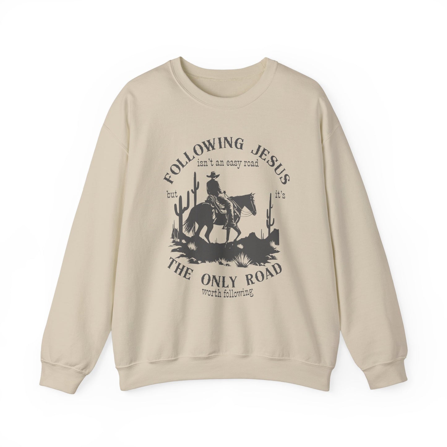 Following Jesus isn’t an Easy Road But it’s the Only Road Worth Following Sweatshirt Christian gift Jesus saves Jesus Christ Western Cowboy Faith God