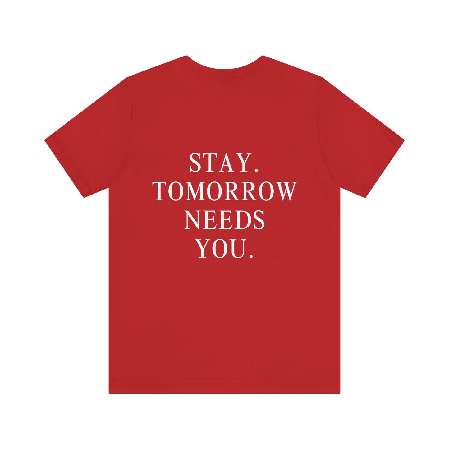 Stay Tomorrow Needs You Suicide Prevention Mental Health Awareness T Shirt, Mothers Day, Fathers Day, Military Gift, Veterans Mental Health Support, Gift Idea TikTok - Stay Tomorrow Needs You Stay Tomorrow Needs You Suicide Prevention Mental Health Awareness T Shirt, Mothers Day, Fathers Day, Military Gift, Veterans Mental Health Support, Gift Idea TikTok