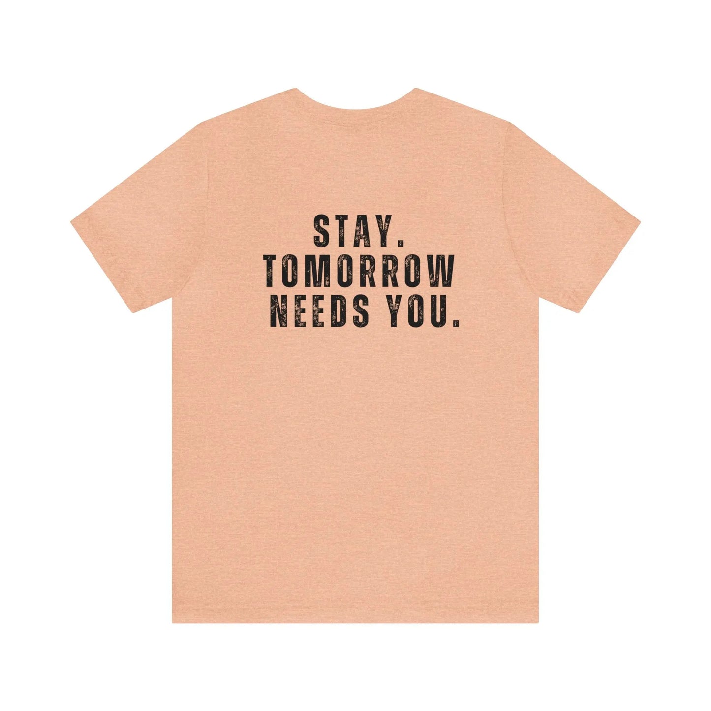Suicide Prevention Stay Tomorrow Needs You mental health awareness T shirt Printify
