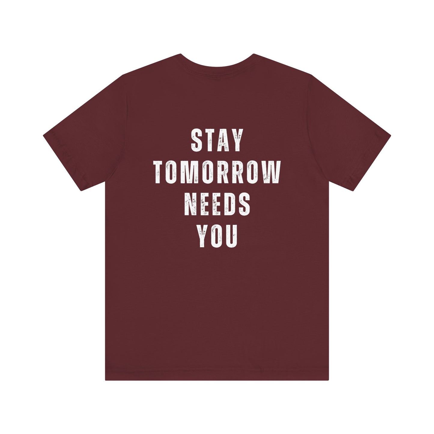 Suicide Prevention Stay Tomorrow Needs You Mental Health Awareness T Shirt Christmas Gift Birthday Gift