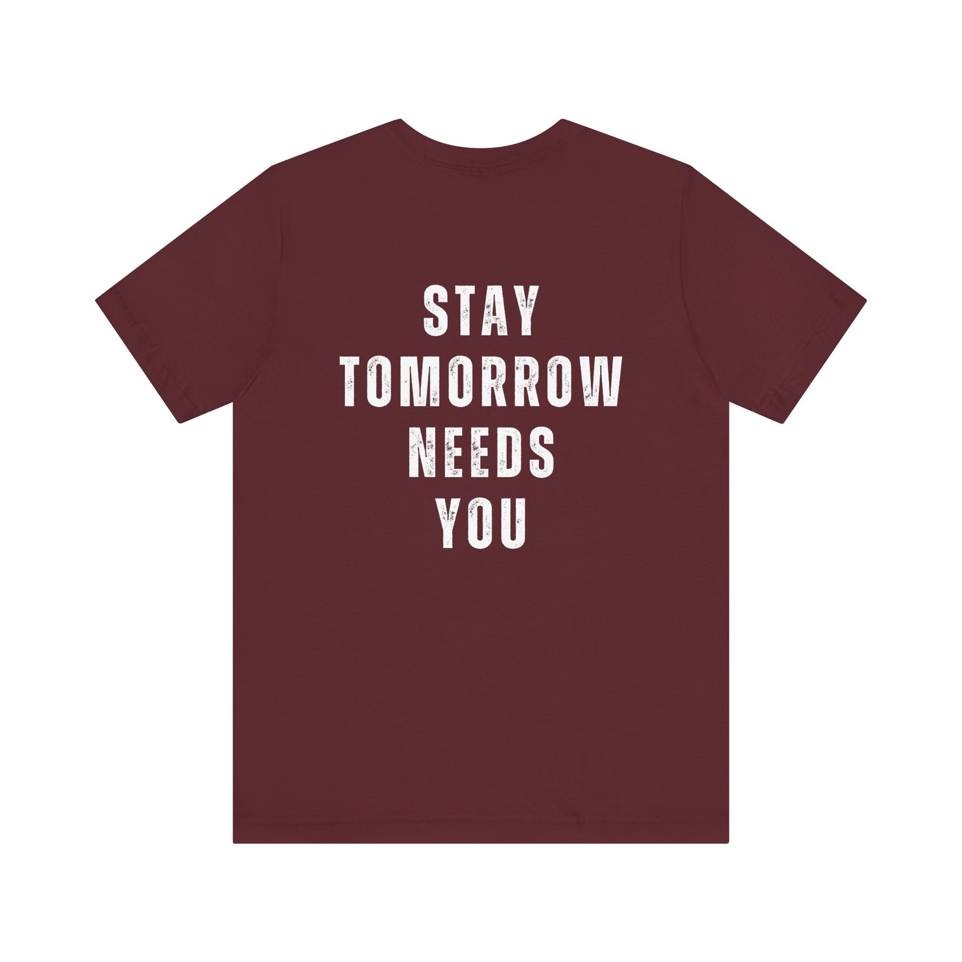 Suicide Prevention Stay Tomorrow Needs You Mental Health Awareness T Shirt Christmas Gift Birthday Gift