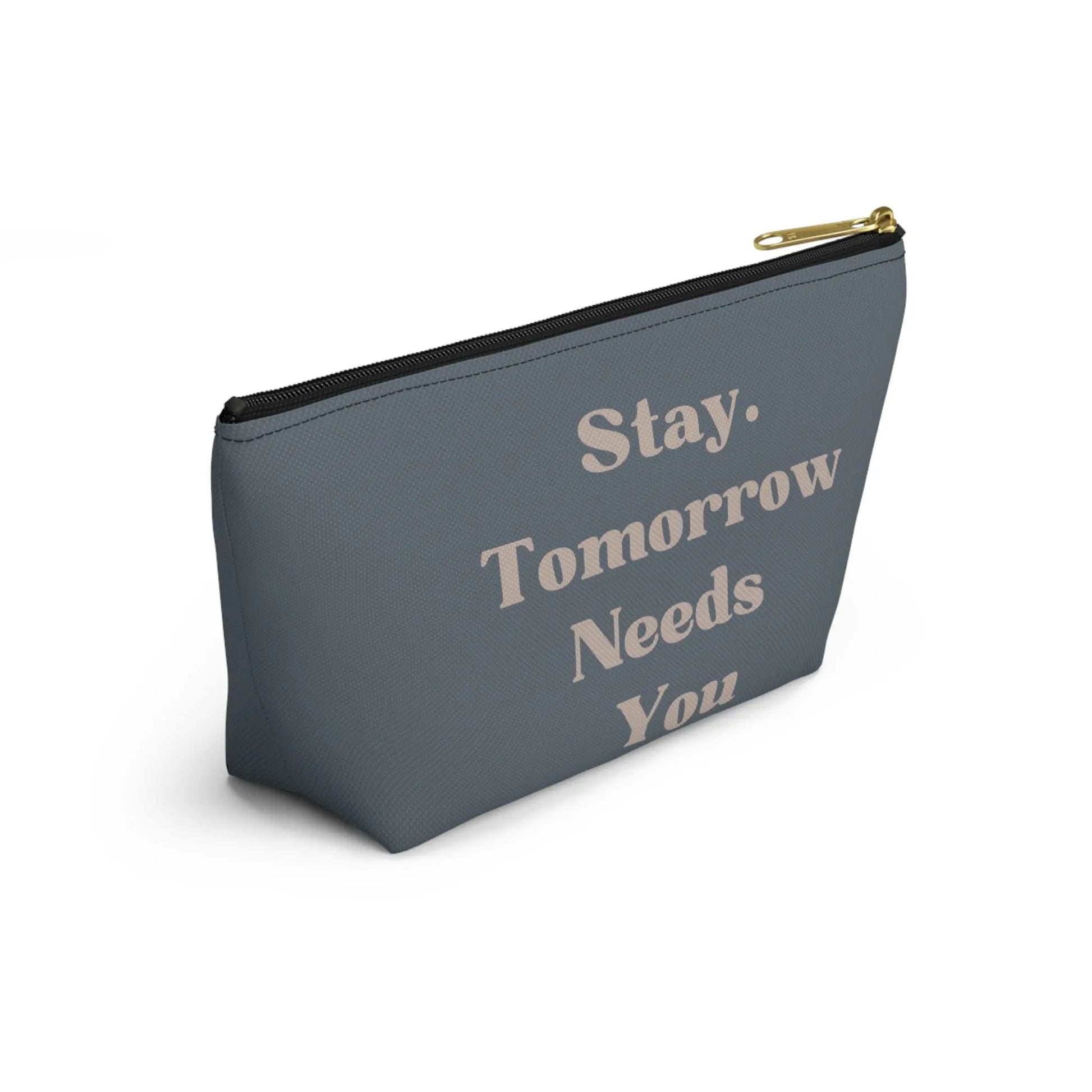 Stay Tomorrow Needs You Suicide Awareness Makeup Bag w T-bottom In custom Gray-Blue and Tan 2024
