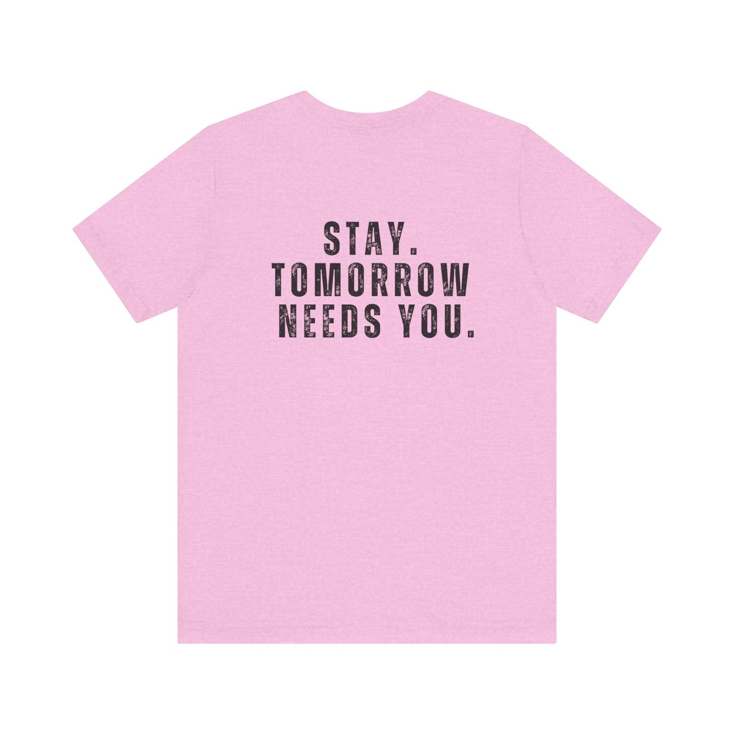 Suicide Prevention Stay Tomorrow Needs You Mental Health Awareness T shirt Veteran Support Military Gift Idea Christmas