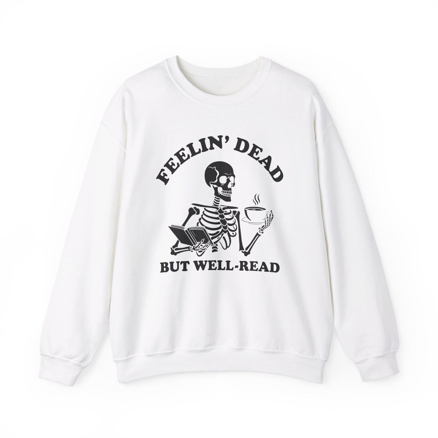 Feelin Dead But Well Read Sweatshirt, Bookish Crewneck, Book Lover, Bookworm Skeleton Sweatshirt BookTok Book Club Bookish Sweatshirt Biblio