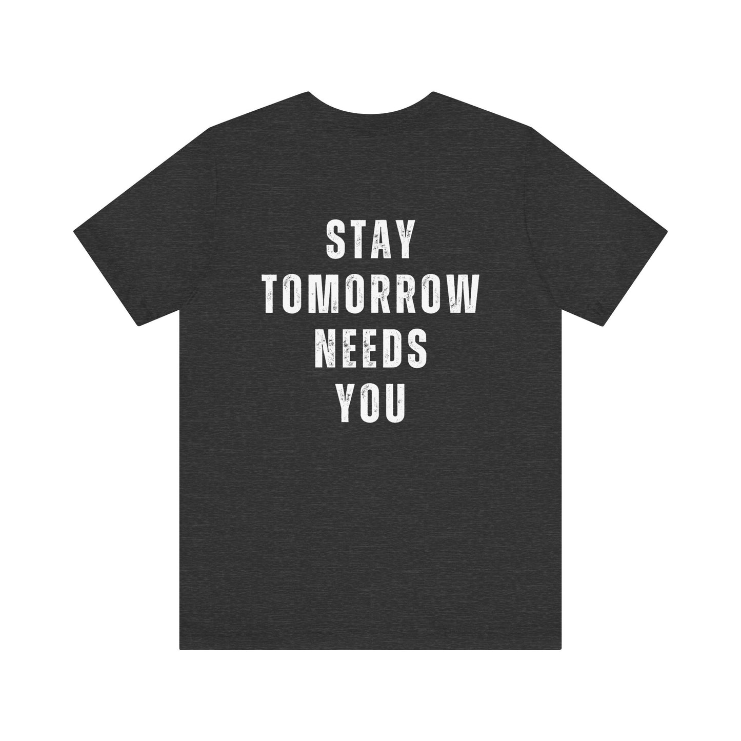 Suicide Prevention Stay Tomorrow Needs You Mental Health Awareness T Shirt Christmas Gift Birthday Gift