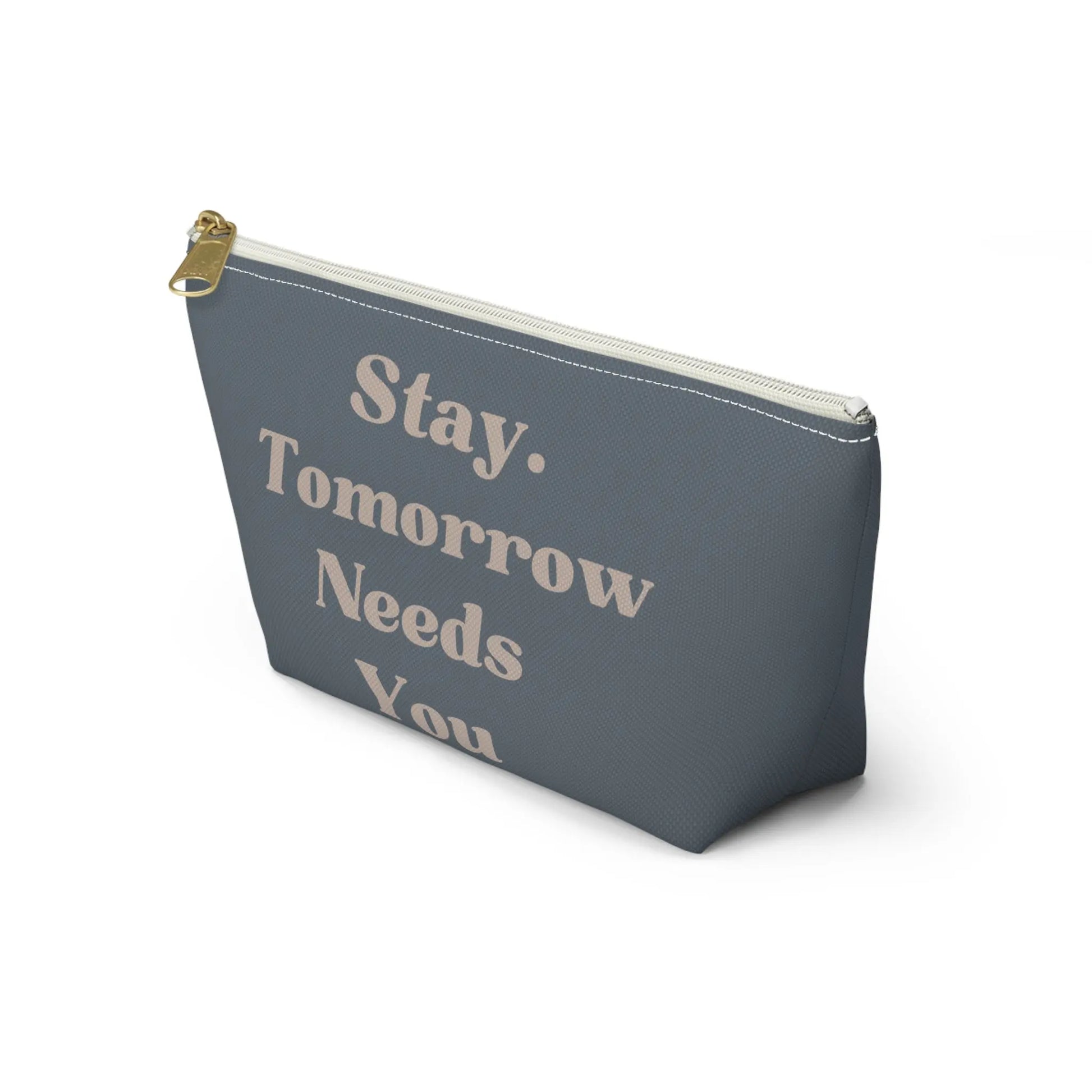 Stay Tomorrow Needs You Suicide Awareness Makeup Bag w T-bottom In custom and Tan 2024