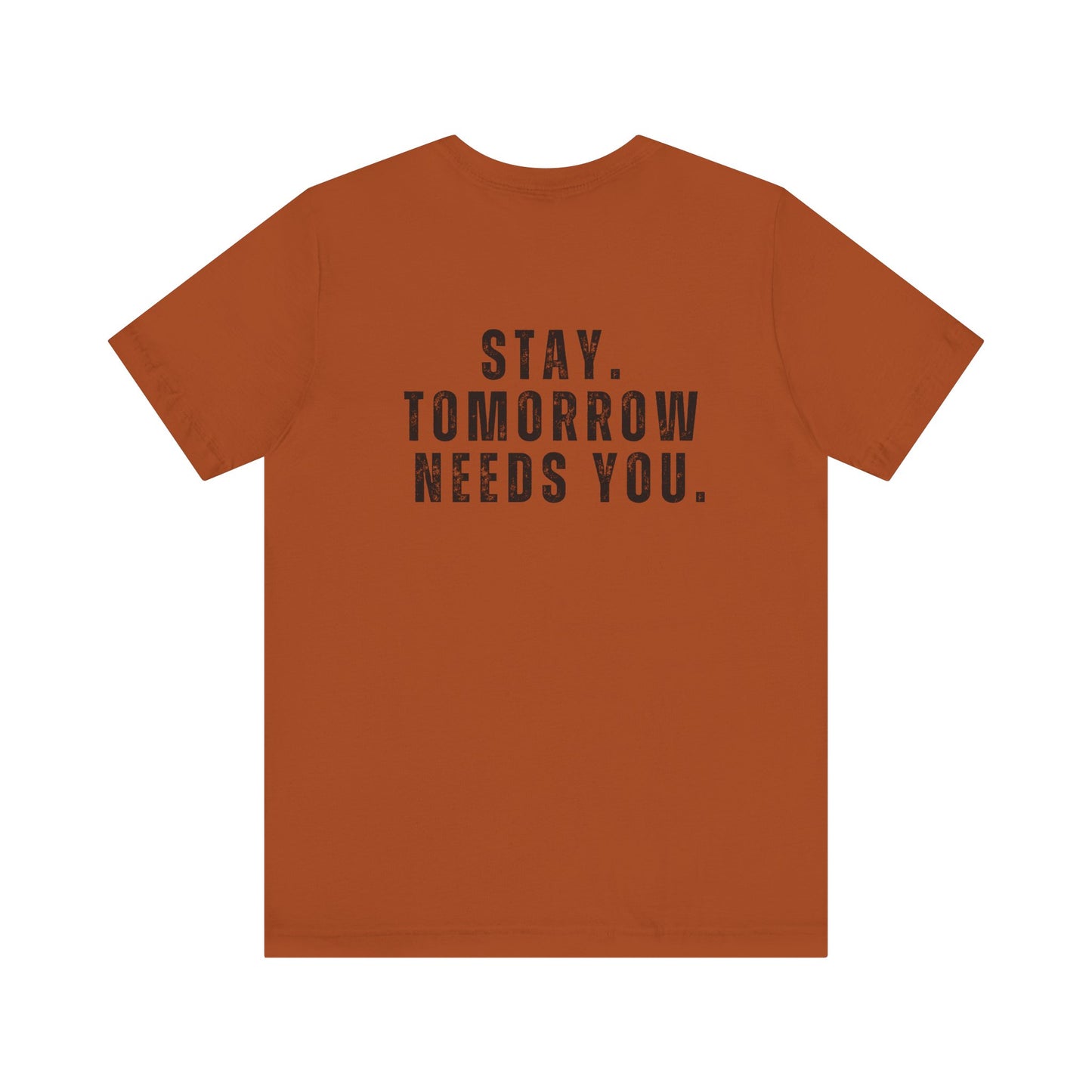 Suicide Prevention Stay Tomorrow Needs You Mental Health Awareness T shirt Veteran Support Military Gift Idea Christmas