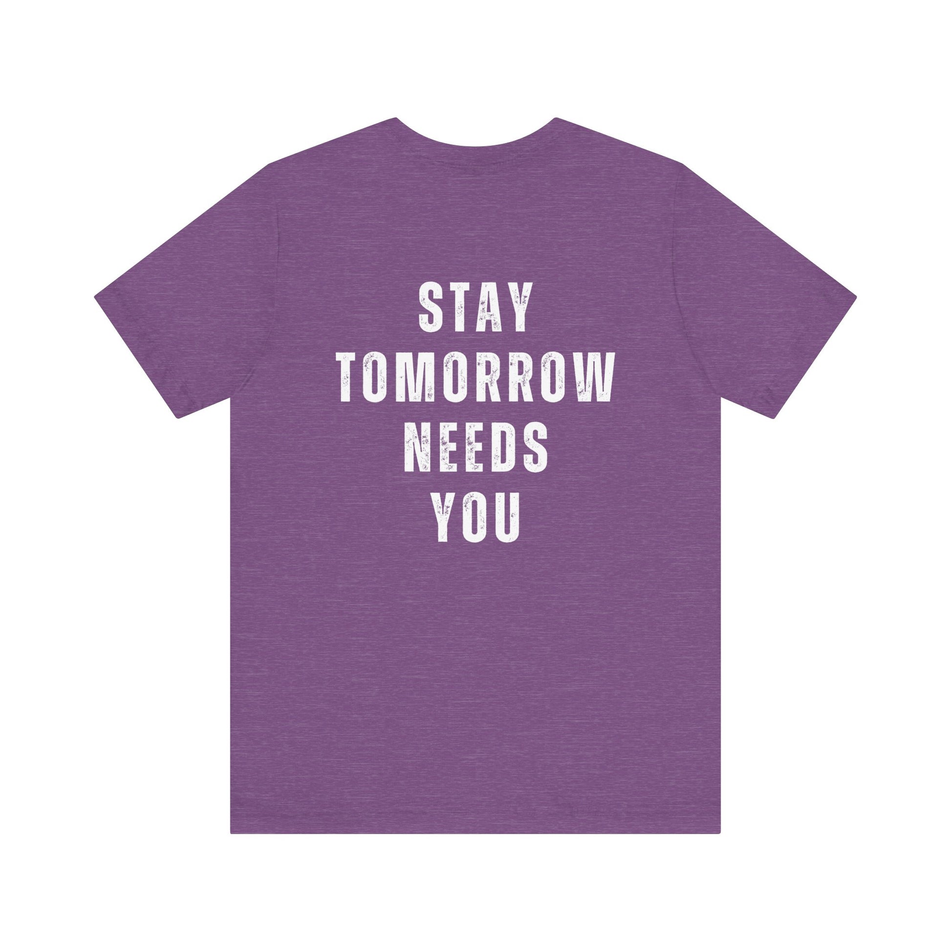 Suicide Prevention Stay Tomorrow Needs You Mental Health Awareness T Shirt Christmas Gift Birthday Gift