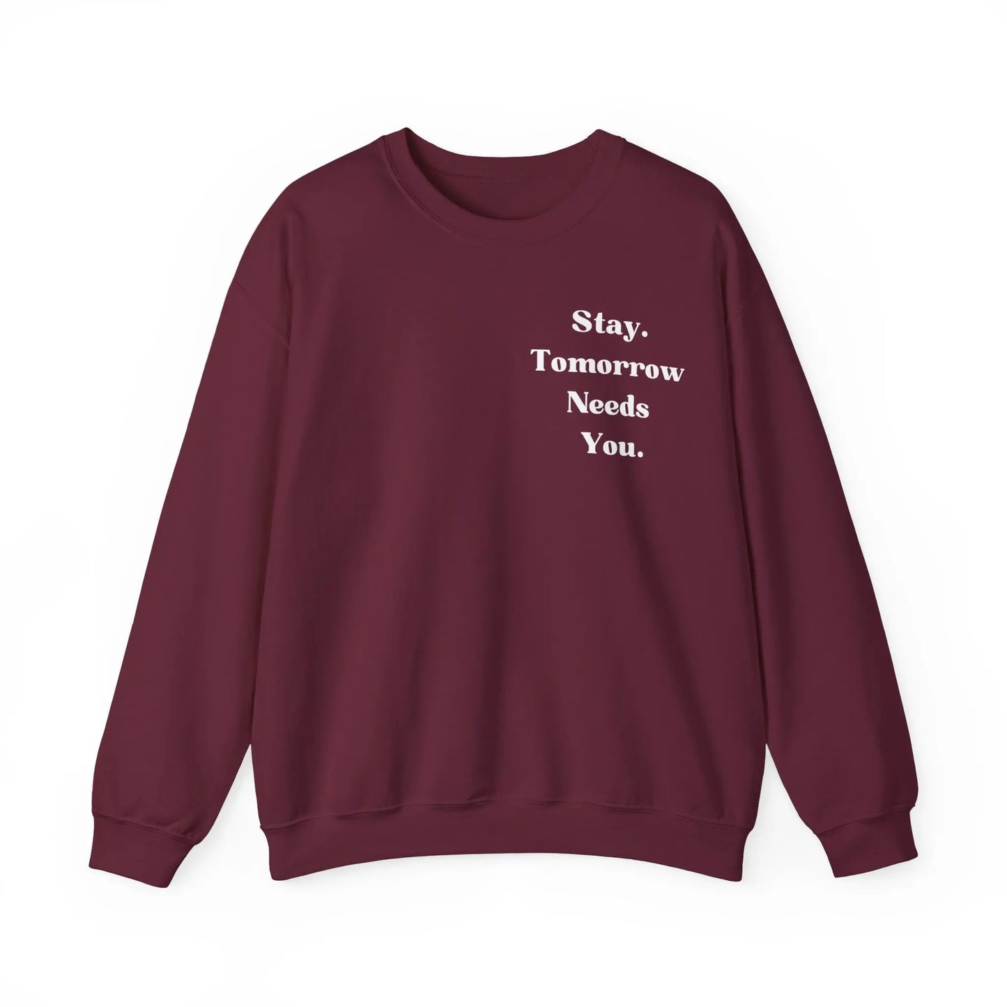 Suicide Awareness To The Person Behind Me: Stay Tomorrow Needs You Sweatshirt Printify