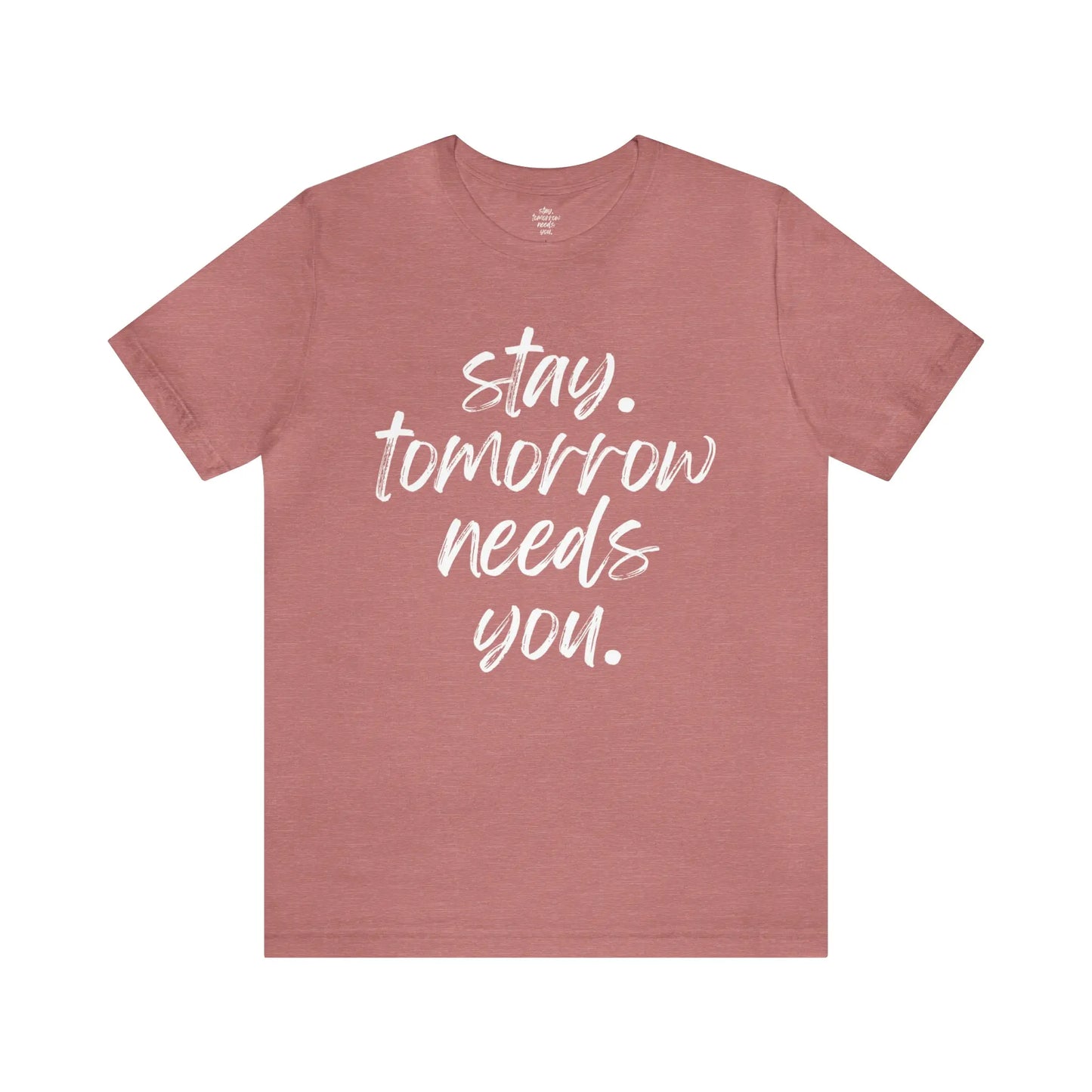 Mental Health Awareness Stay Tomorrow Needs You Suicide Prevention T Shirt Printify