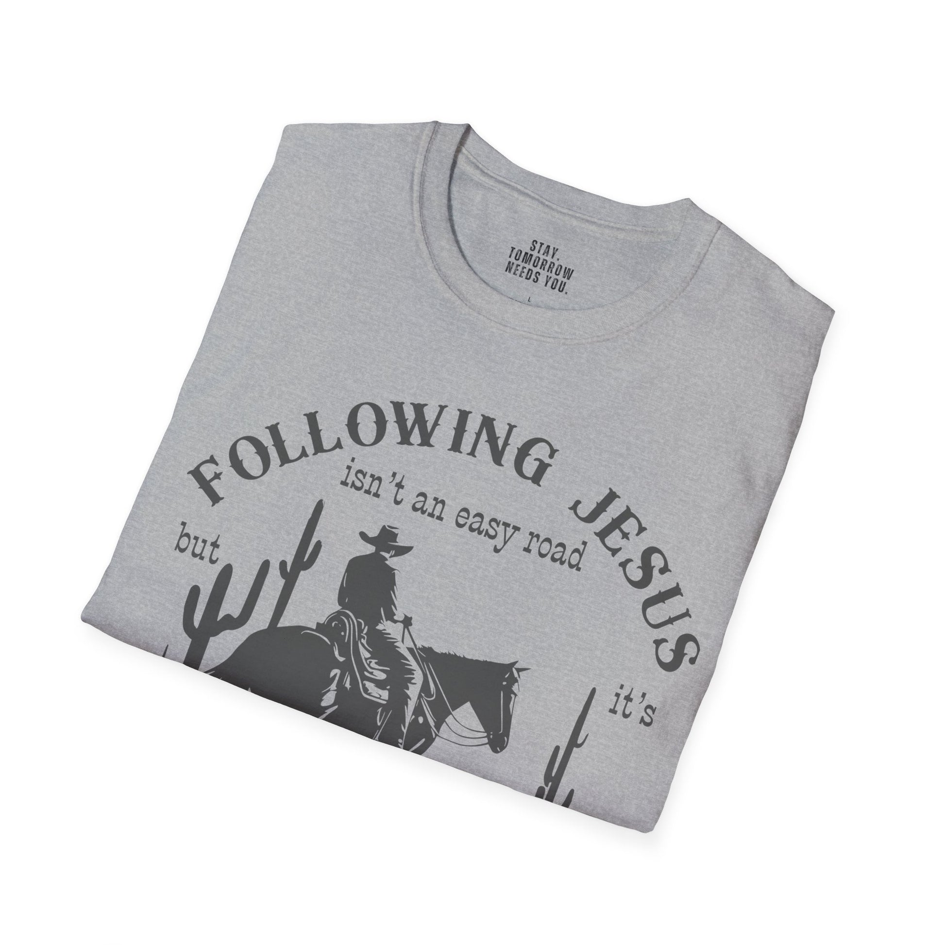 Following Jesus isn’t an Easy Road But it’s the Only Road Worth Following Sweatshirt Christian gift Jesus saves Jesus Christ Western Cowboy Faith God