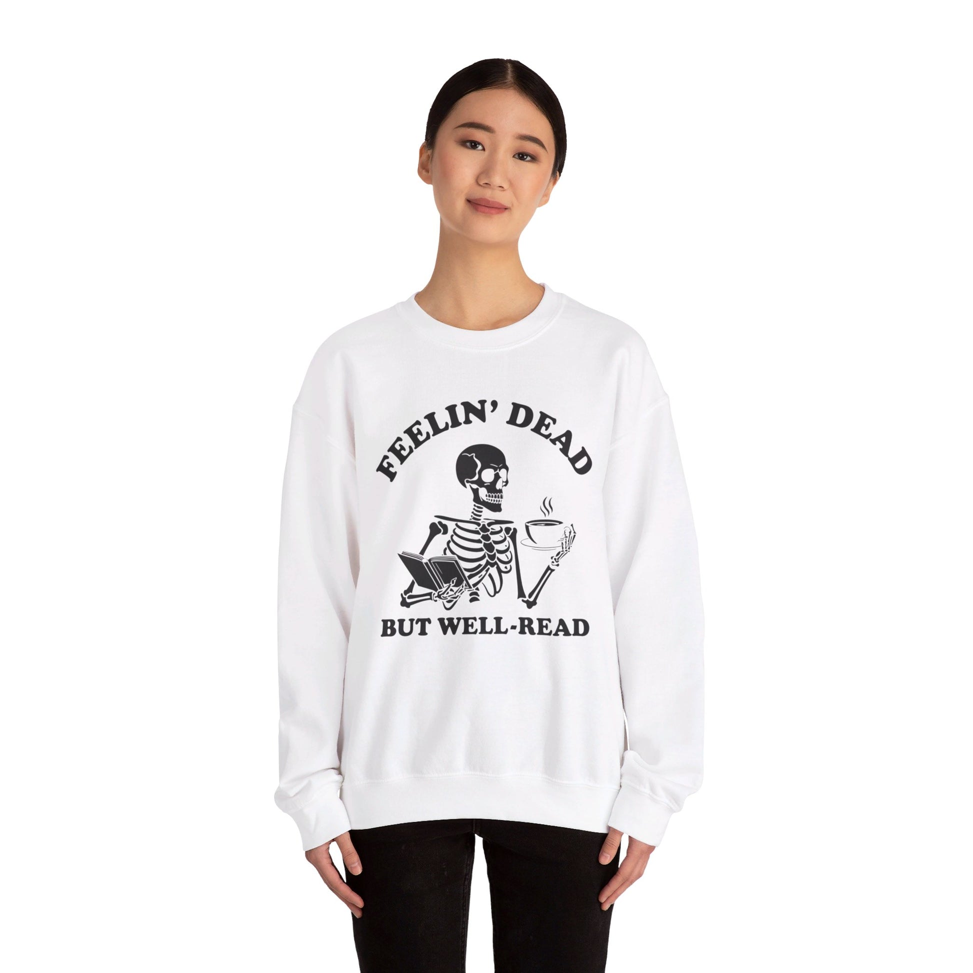 Feelin Dead But Well Read Sweatshirt, Bookish Crewneck, Book Lover, Bookworm Skeleton Sweatshirt BookTok Book Club Bookish Sweatshirt Biblio