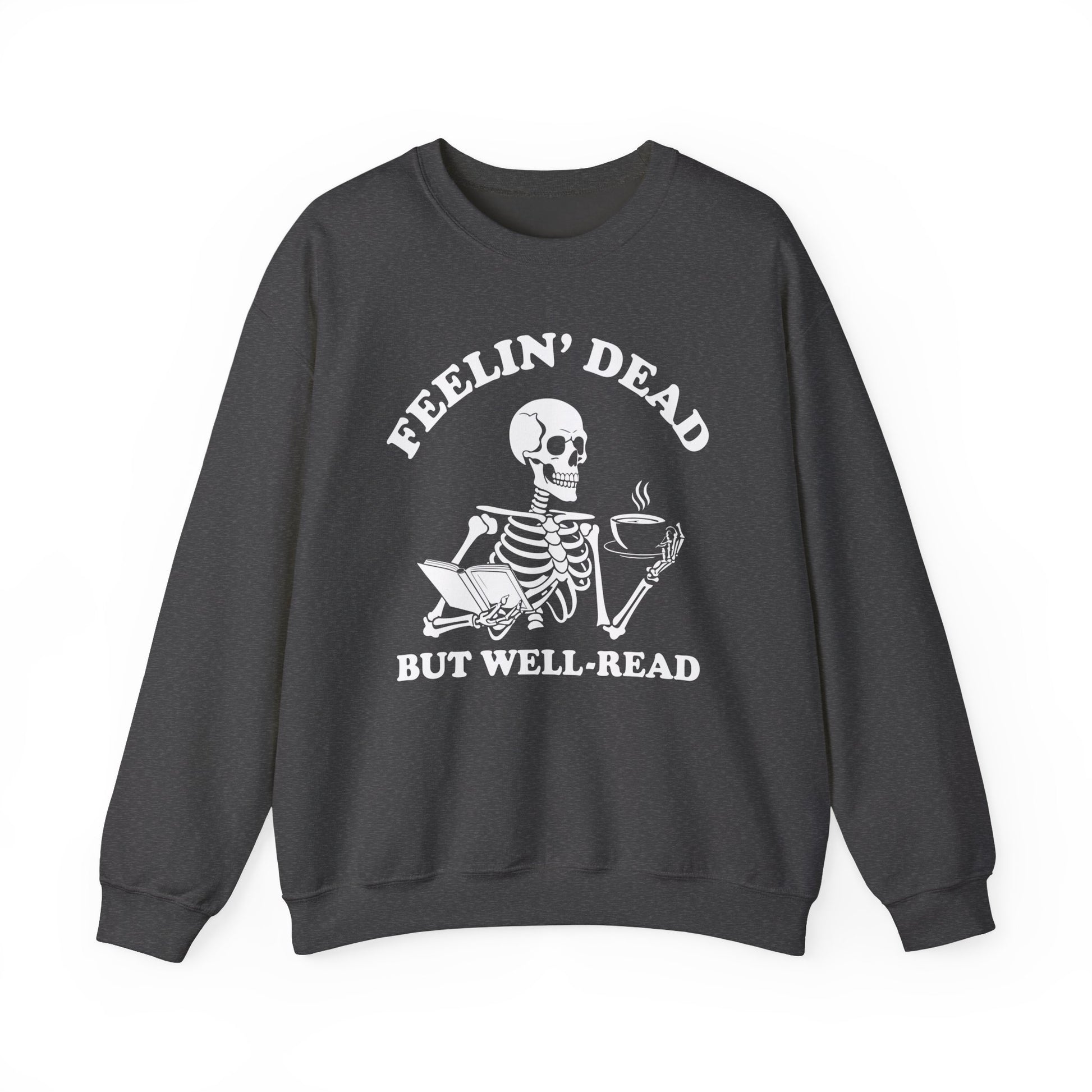 Feelin Dead But Well Read Sweatshirt Spooky Season Fall Halloween Book Lover, Bookworm Skeleton Sweatshirt BookTok Book Club Biblio