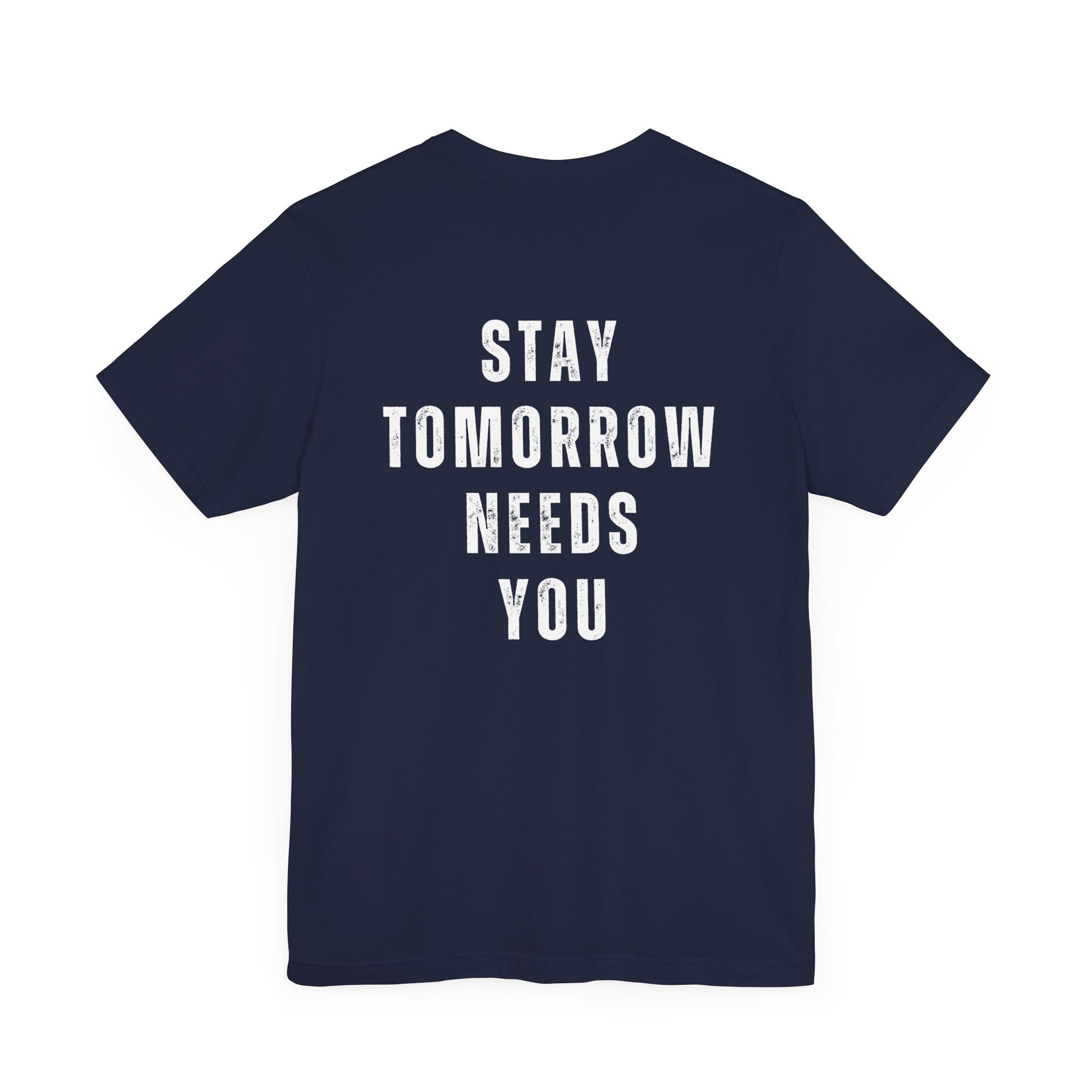 Suicide Prevention Stay Tomorrow Needs You Mental Health Awareness T Shirt Christmas Gift Birthday Gift