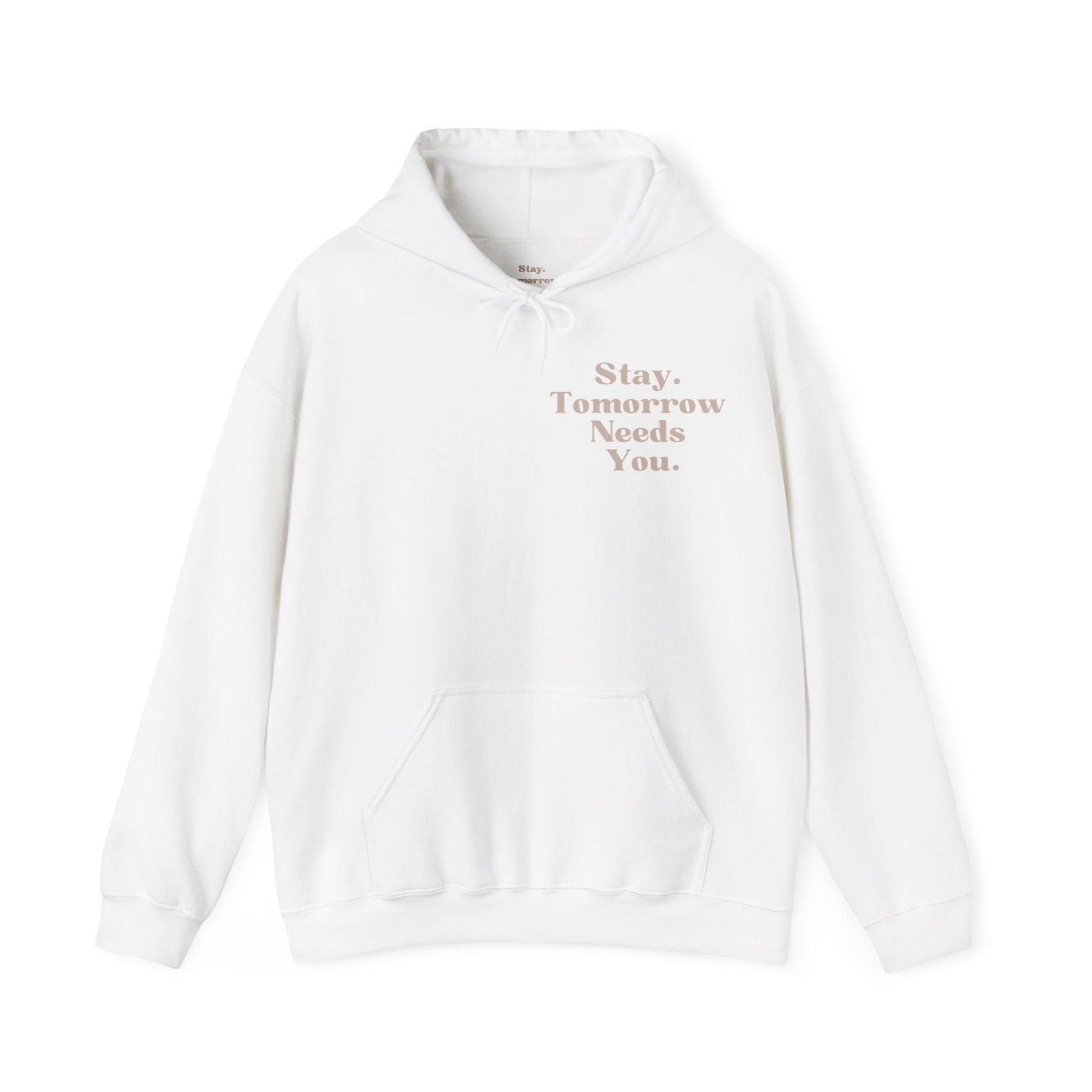 To the Person Behind Me: Stay Tomorrow Needs You Suicide Prevention Mental Health Awareness Hooded Sweatshirt