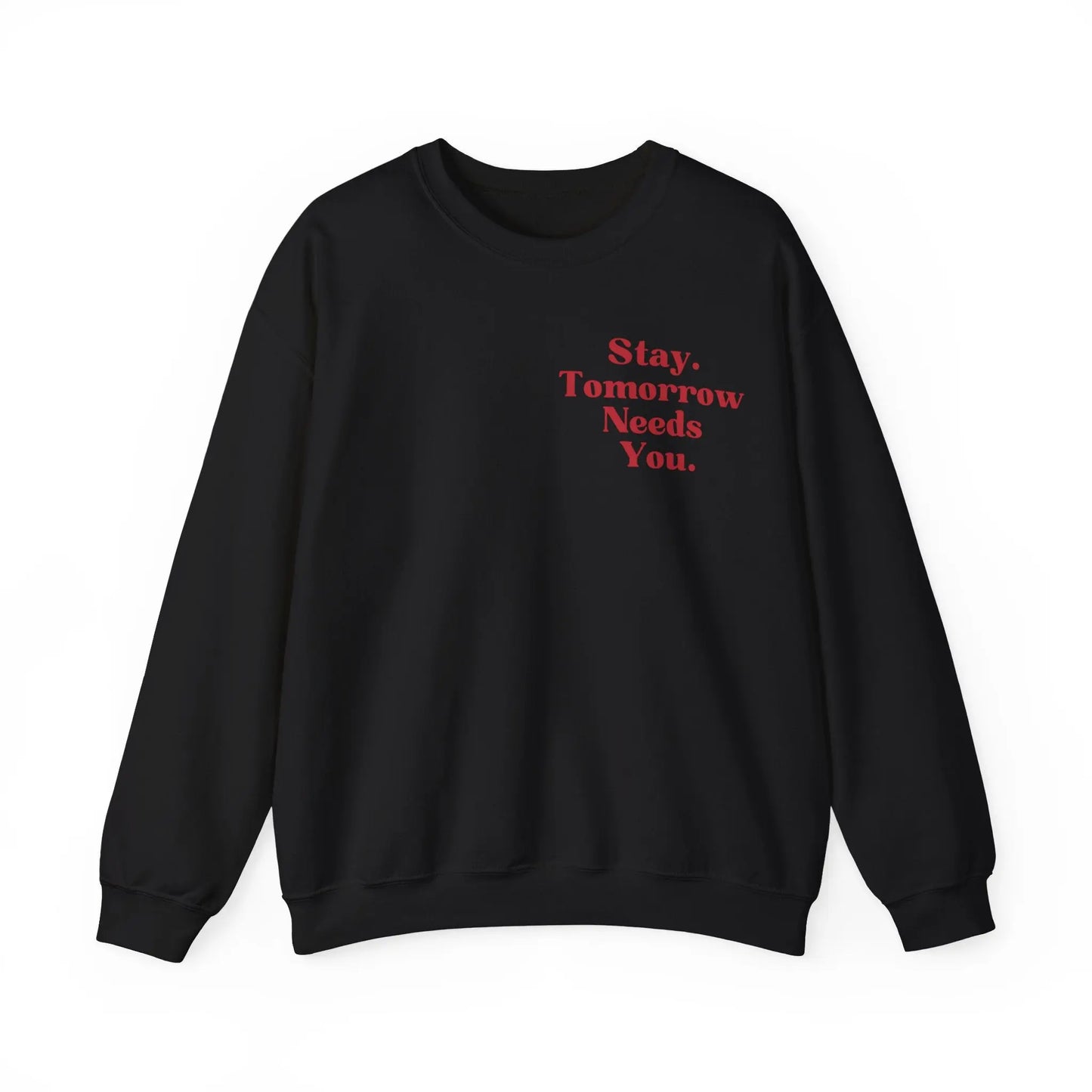 Suicide Awareness To the Person Behind Me: Stay Tomorrow Needs You Valentines Crewneck Sweatshirt Printify