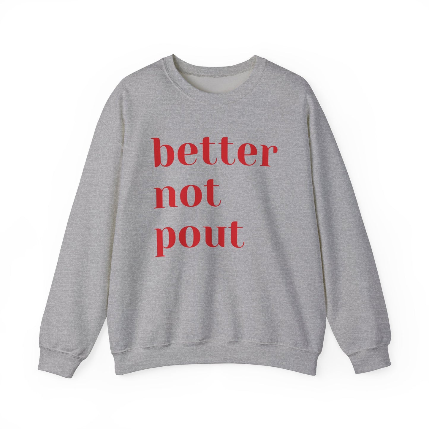 Funny Christmas 2024 Holiday Crewneck Sweatshirt - "Better Not Pout"