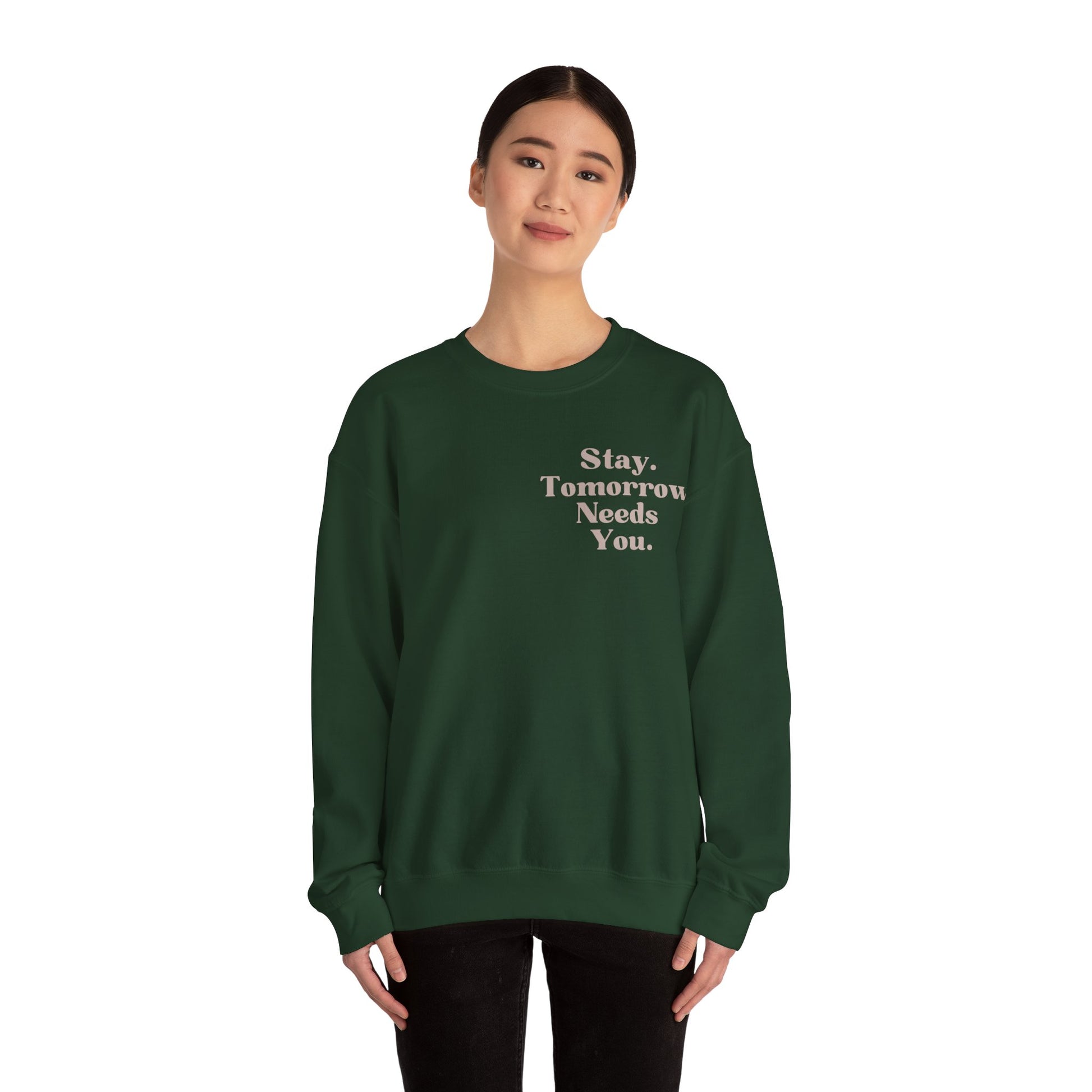 To the Person Behind Me: Stay Tomorrow Needs You Suicide Prevention Mental Health Awareness Sweatshirt Gift