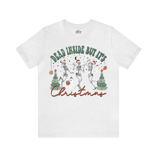 Dead Inside But It’s Christmas Funny Skeleton T Shirt Printify