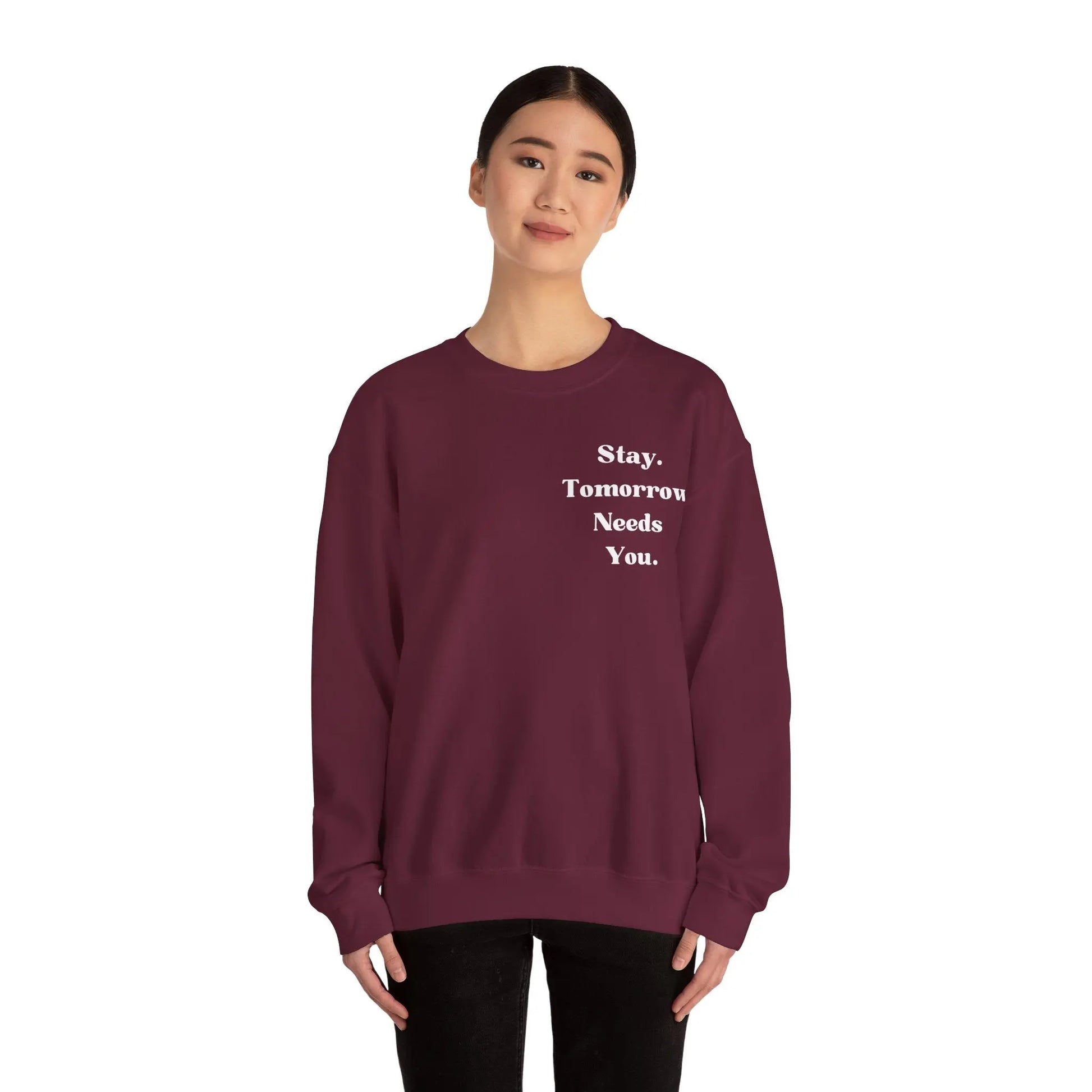 Suicide Awareness To The Person Behind Me: Stay Tomorrow Needs You Sweatshirt Printify