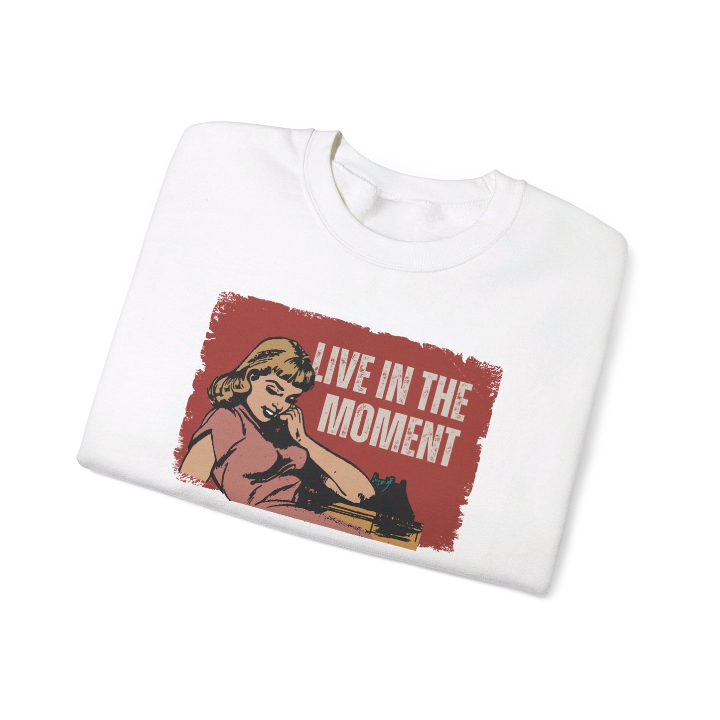 Vintage Retro Sweatshirt Live In The Moment Sweatshirt